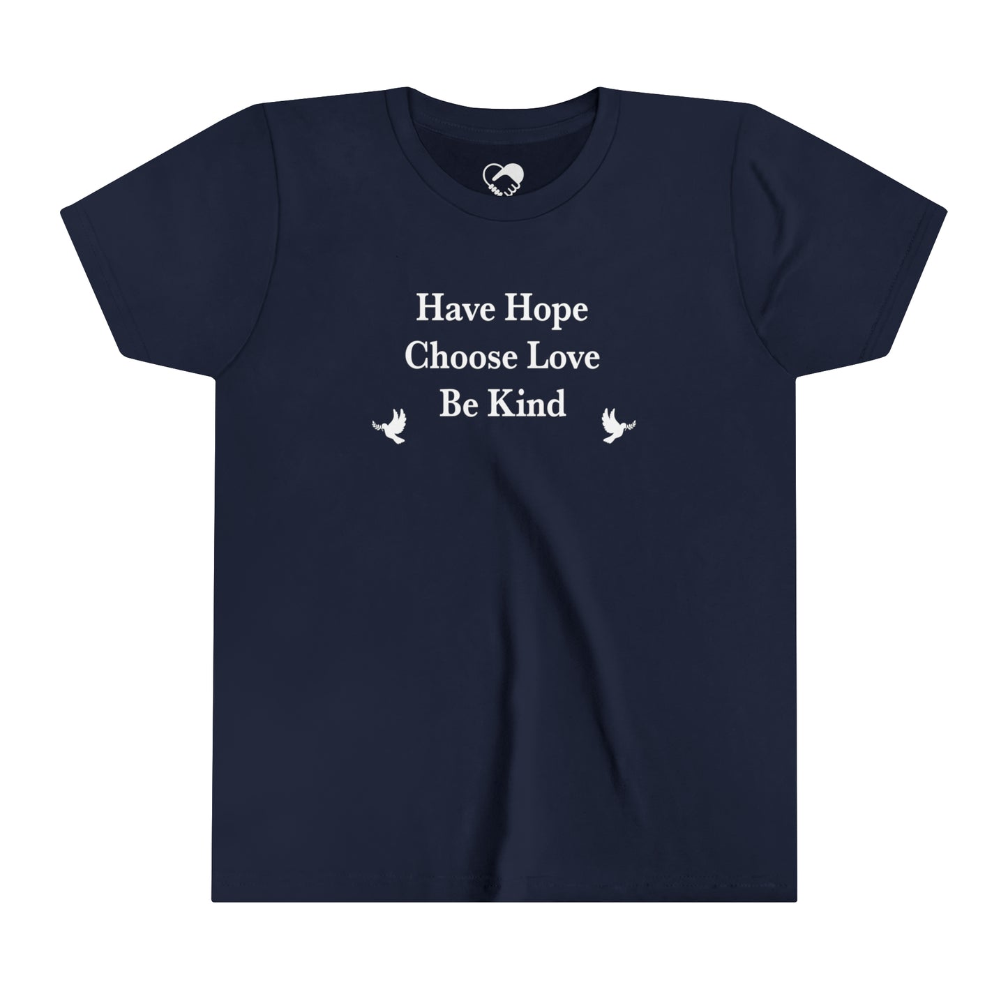 “Have Hope ~ Choose Love ~ Be Kind” Youth T-Shirt