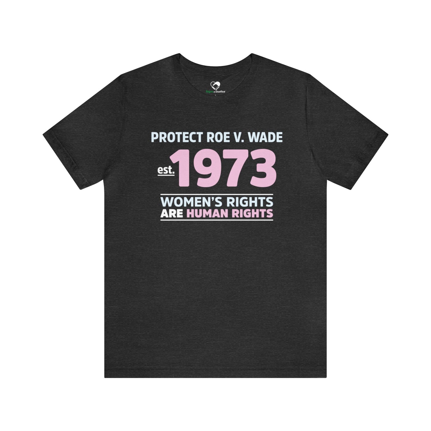 "Protect Roe V. Wade" Unisex T-Shirt (Bella+Canvas)