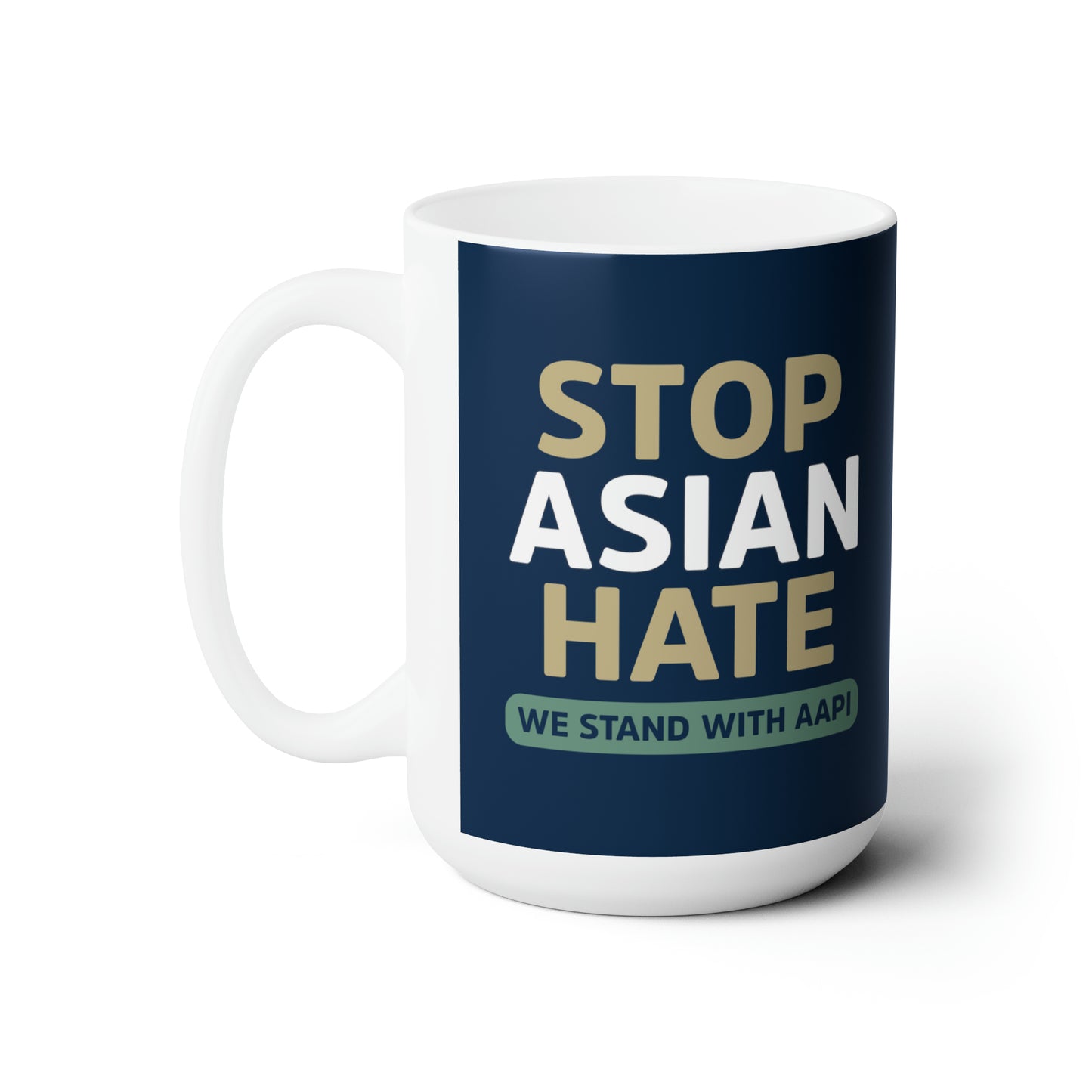 “Stop Asian Hate” 15 oz. Mug