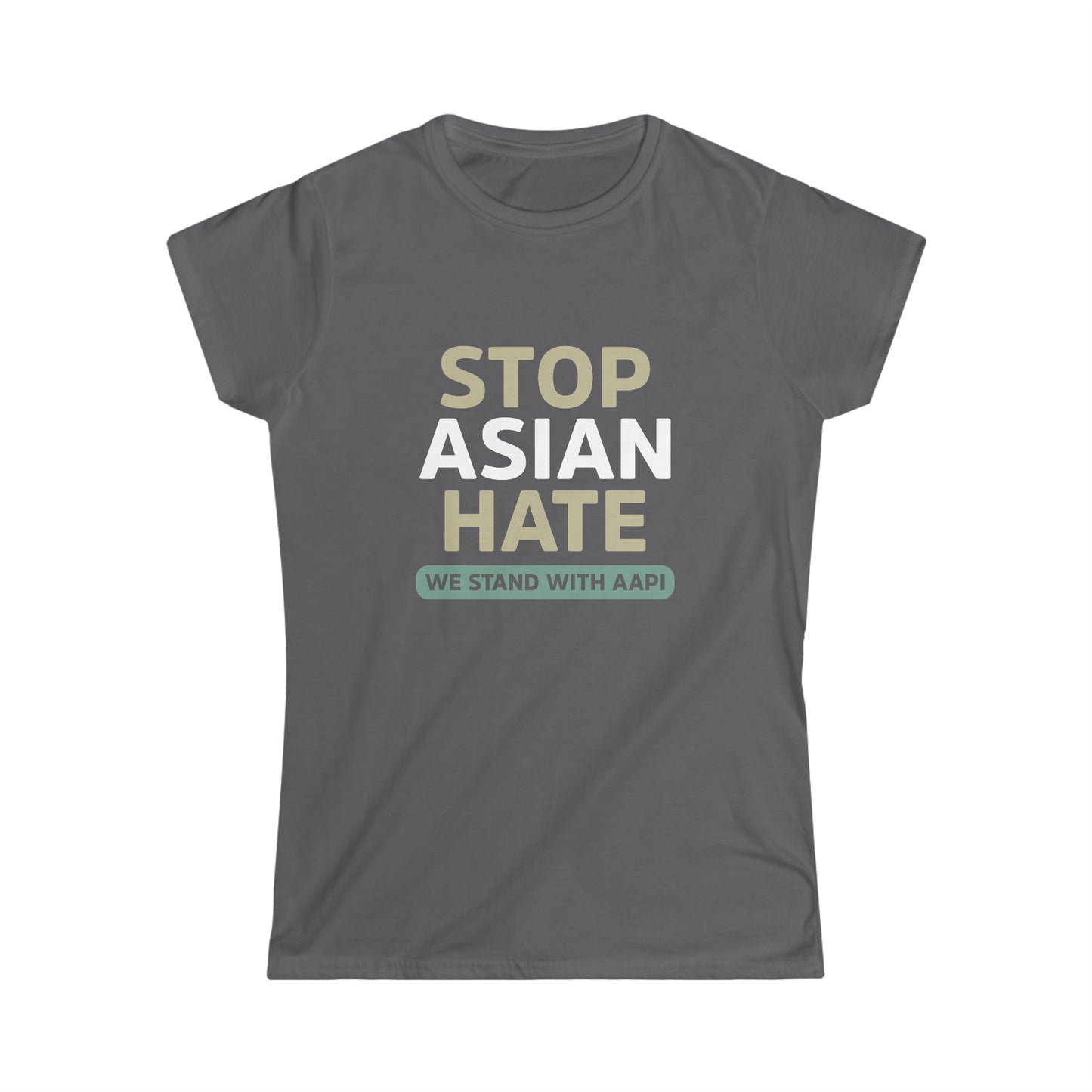 “Stop Asian Hate” Women’s T-Shirts