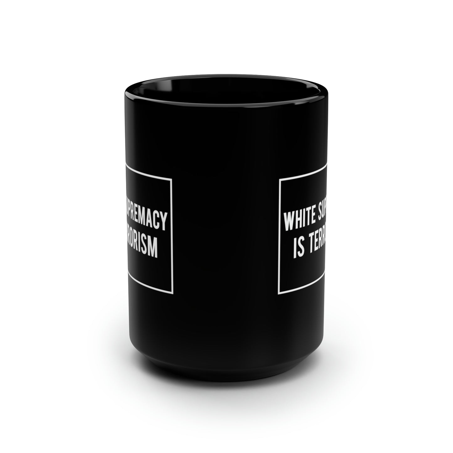 “White Supremacy is Terrorism” 15 oz. Mug