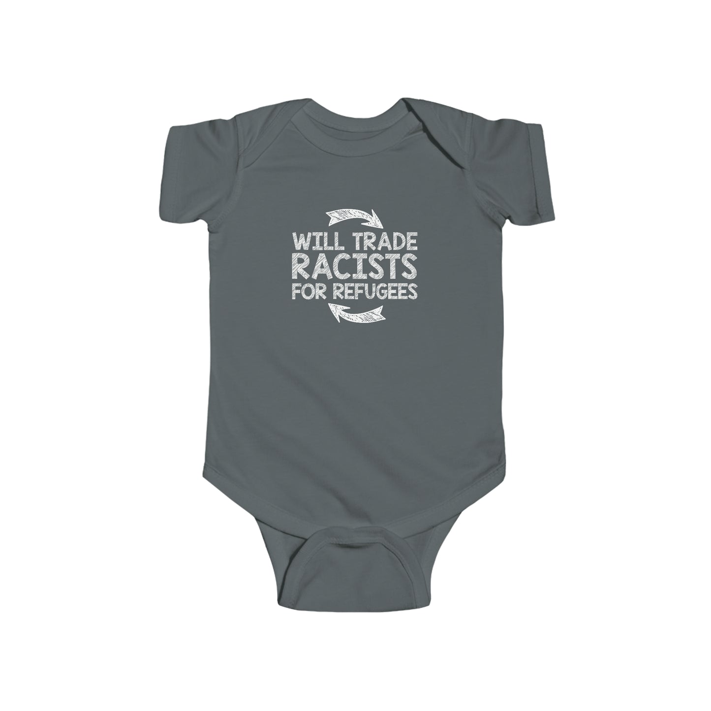 “Will Trade Racists for Refugees” Infant Onesie