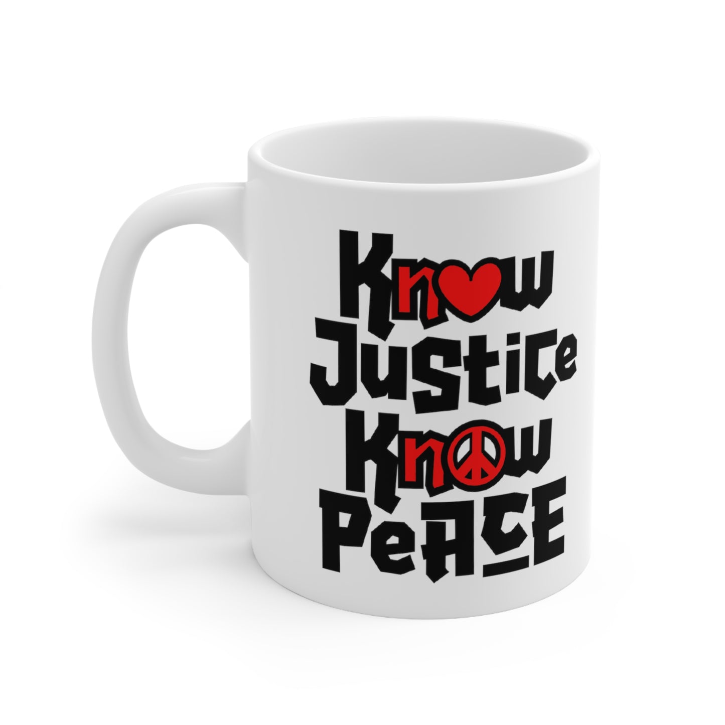 “Know Justice, Know Peace (Heart of Awareness)” 11 oz. Mug