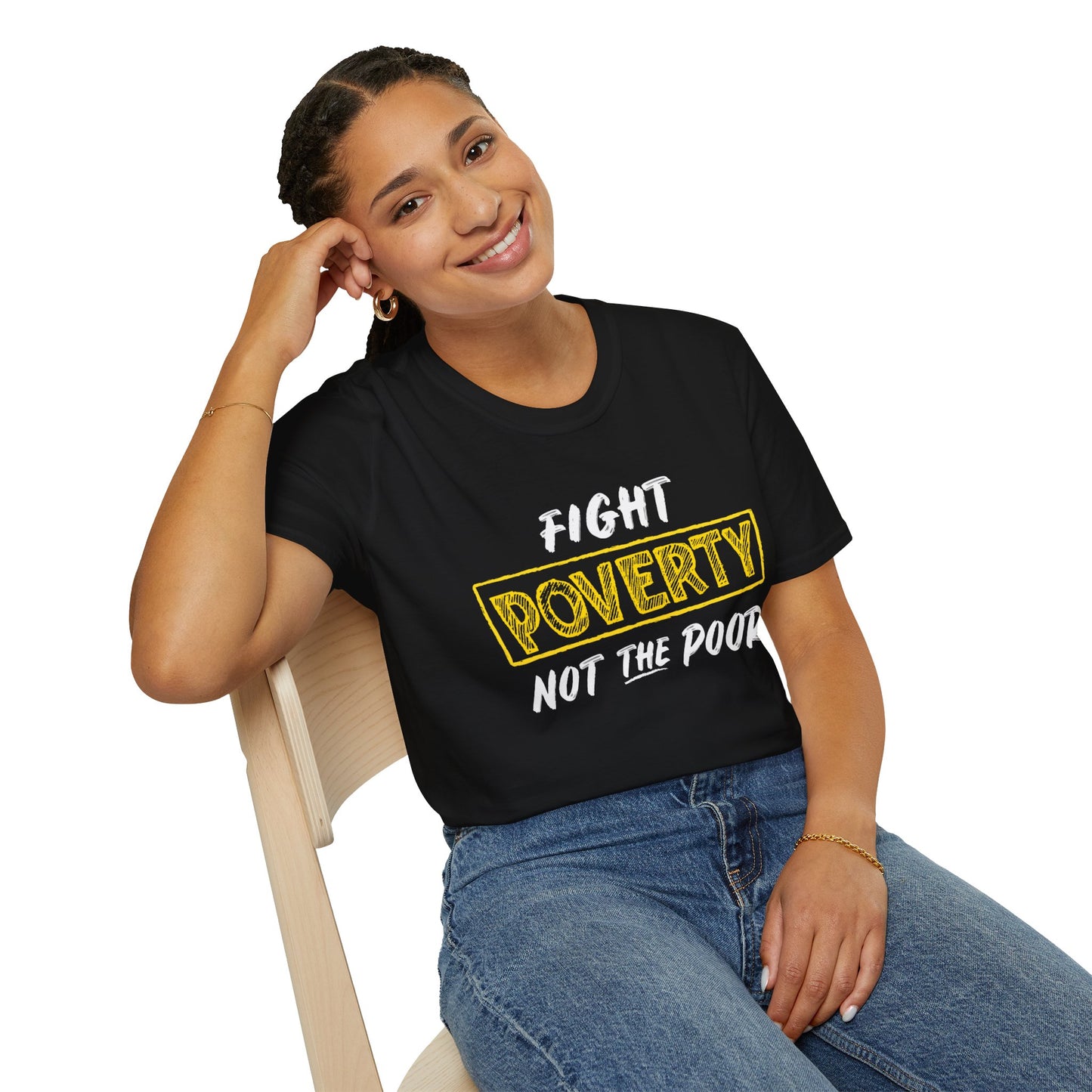 “Fight Poverty Not The Poor” Unisex T-Shirt