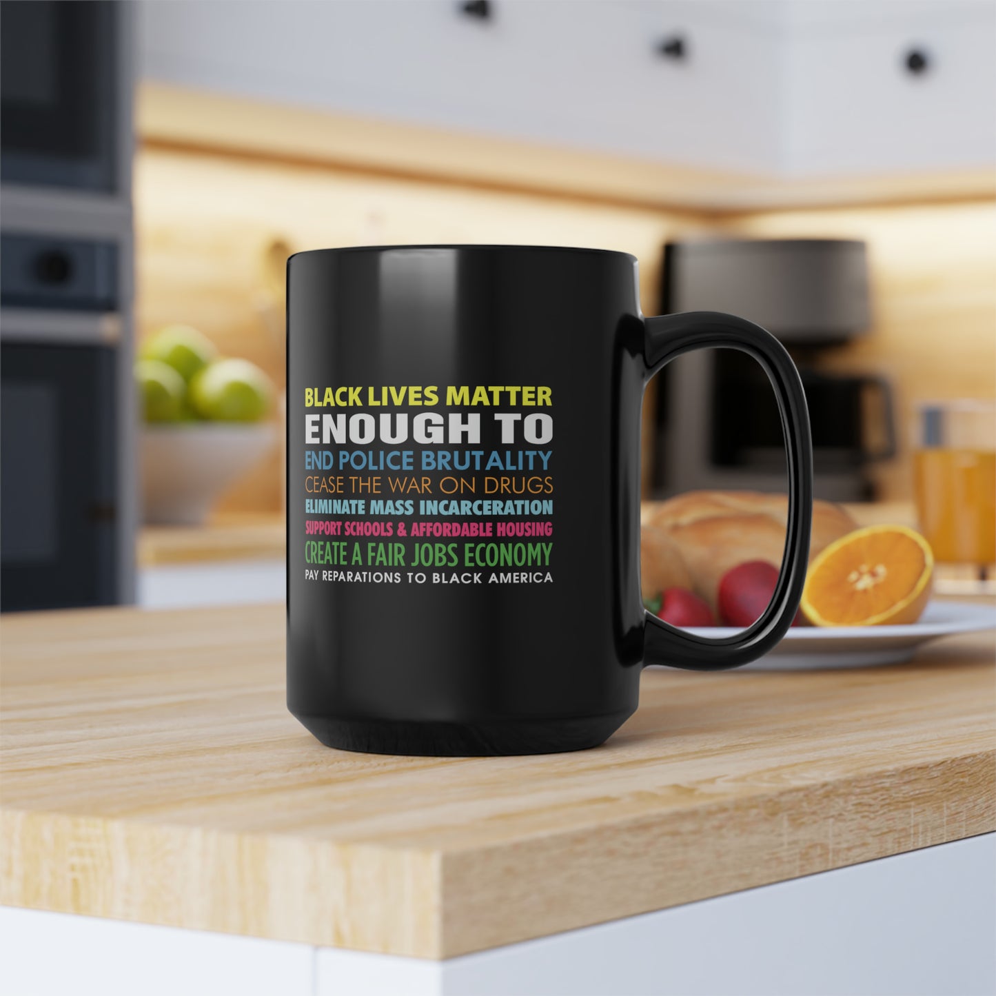 “Black Lives Matter Enough To” 15 oz. Mug