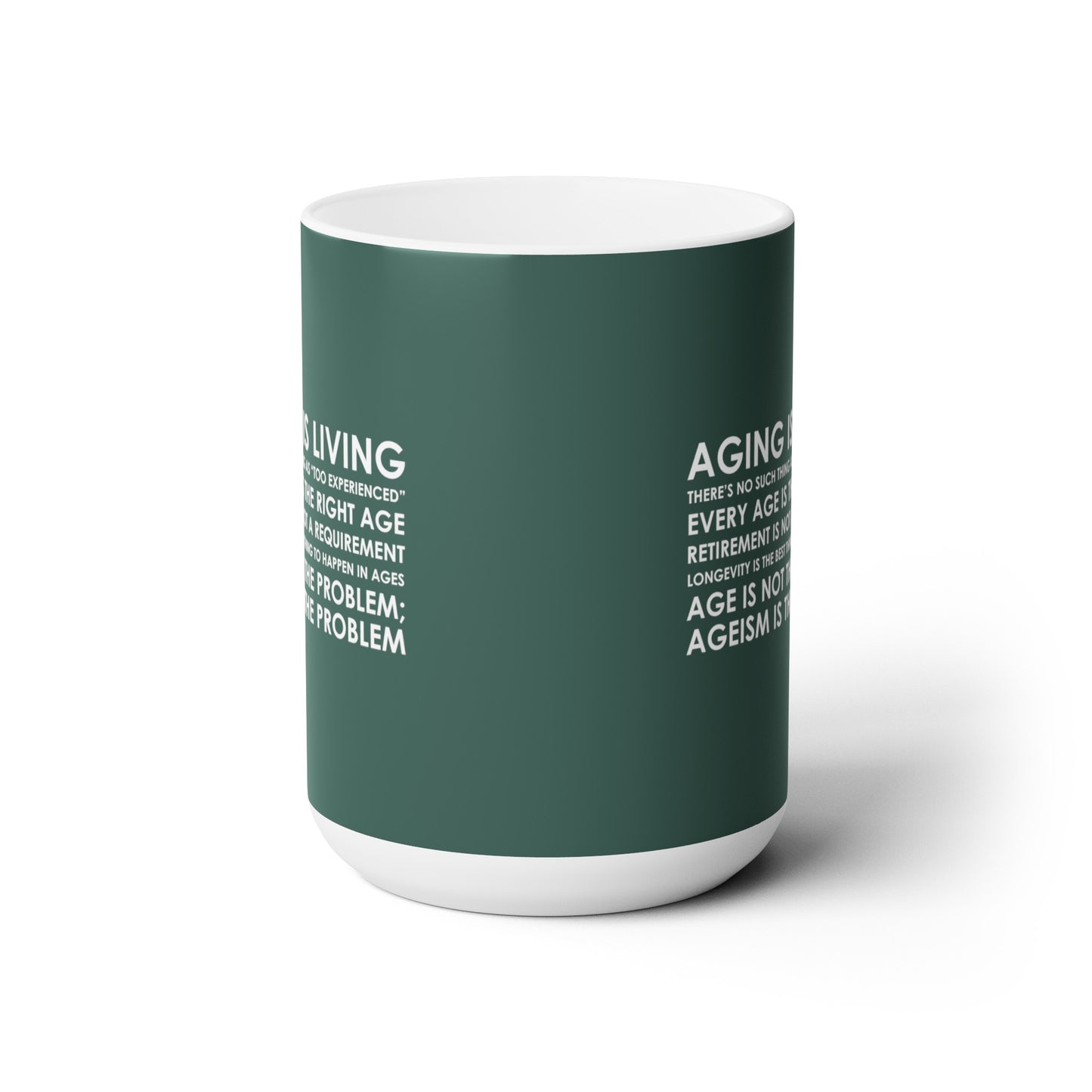 “Aging Is Living” 15 oz. Mug