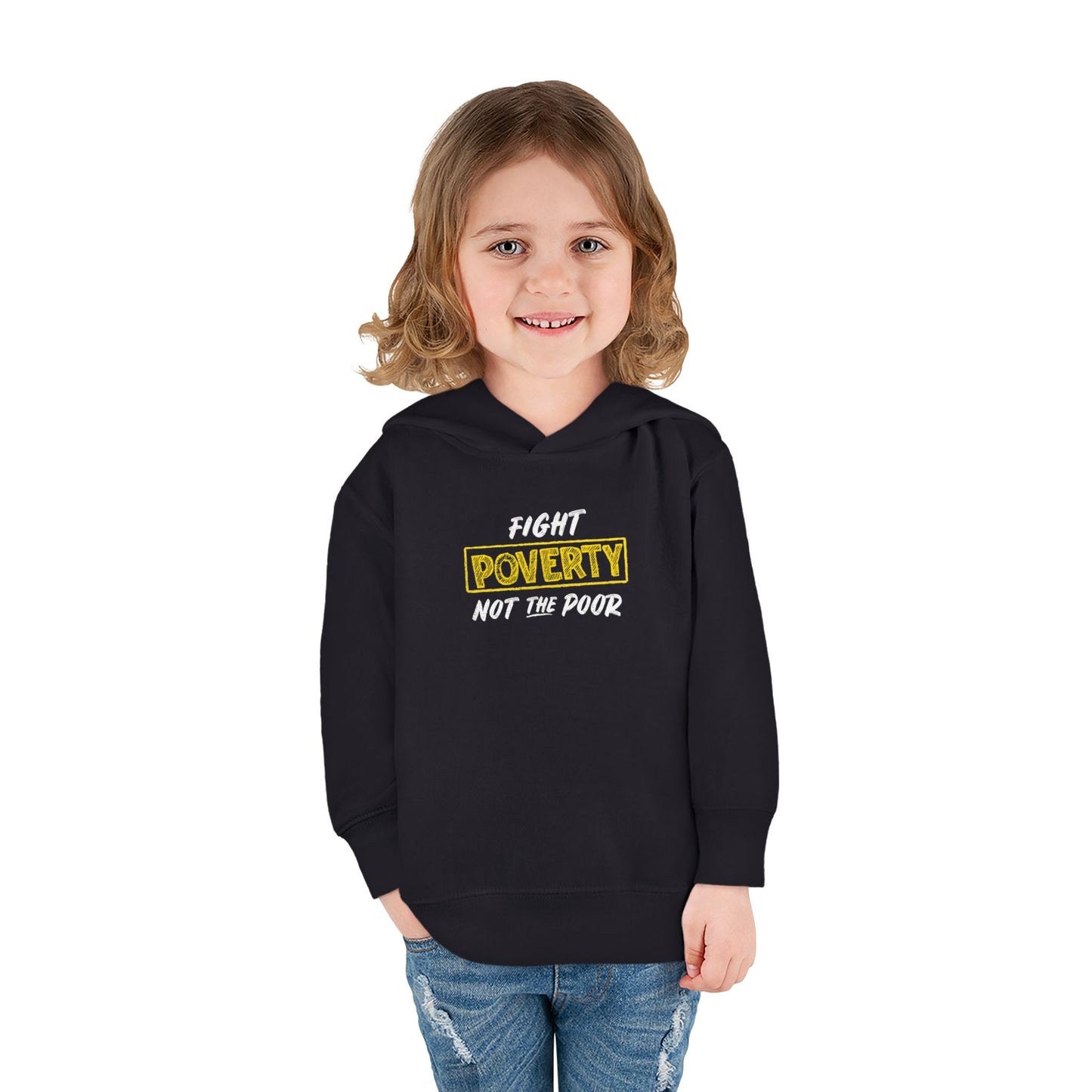 “Fight Poverty Not The Poor” Toddler Hoodie
