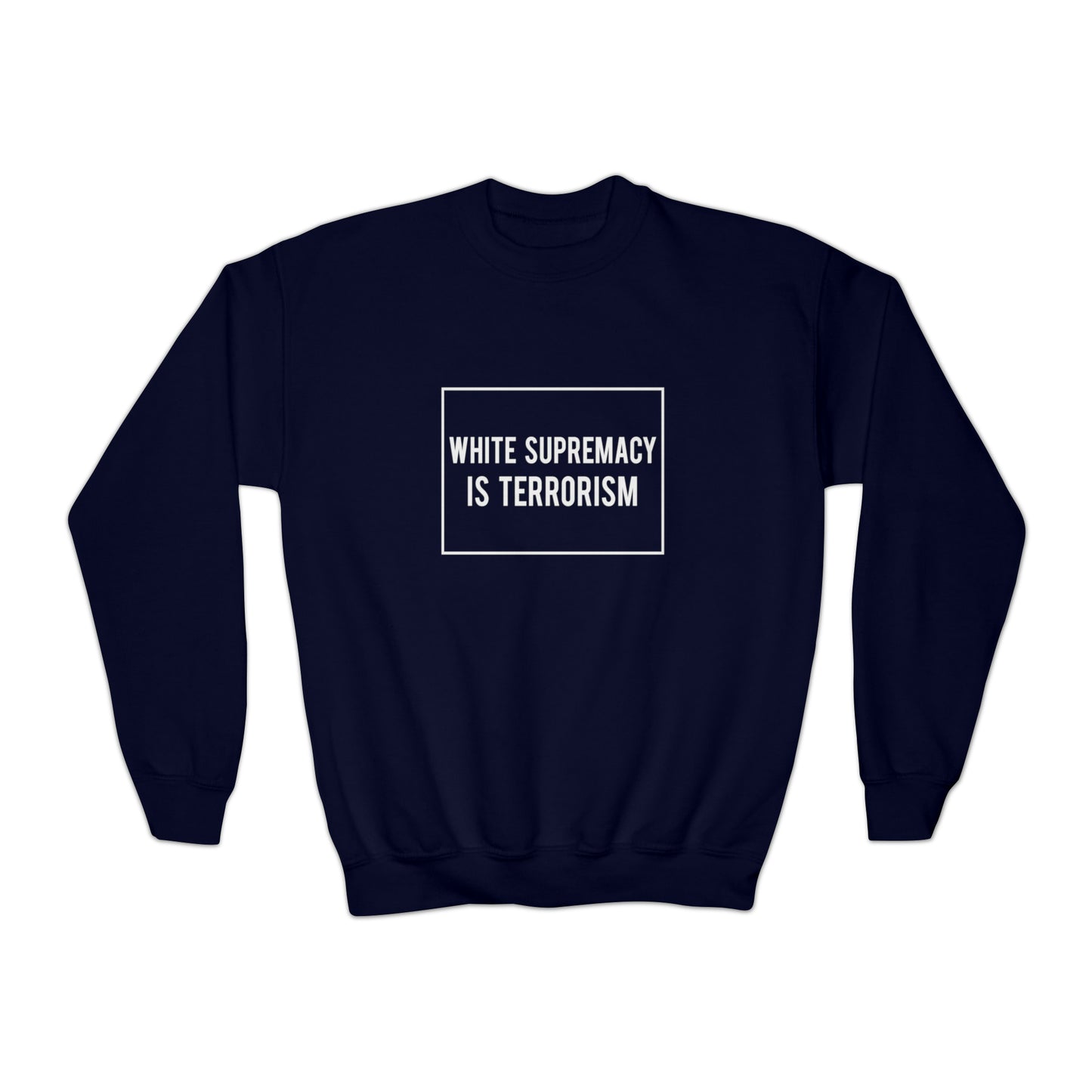 “White Supremacy is Terrorism” Youth Sweatshirt