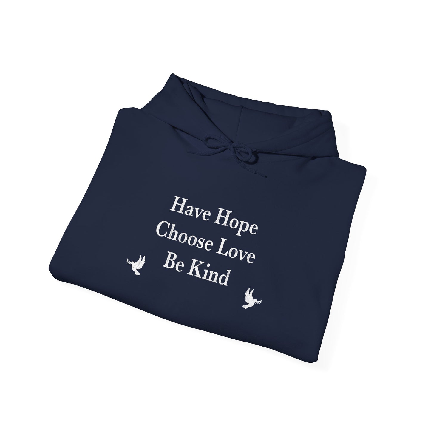 “Have Hope ~ Choose Love ~ Be Kind” Unisex Hoodie