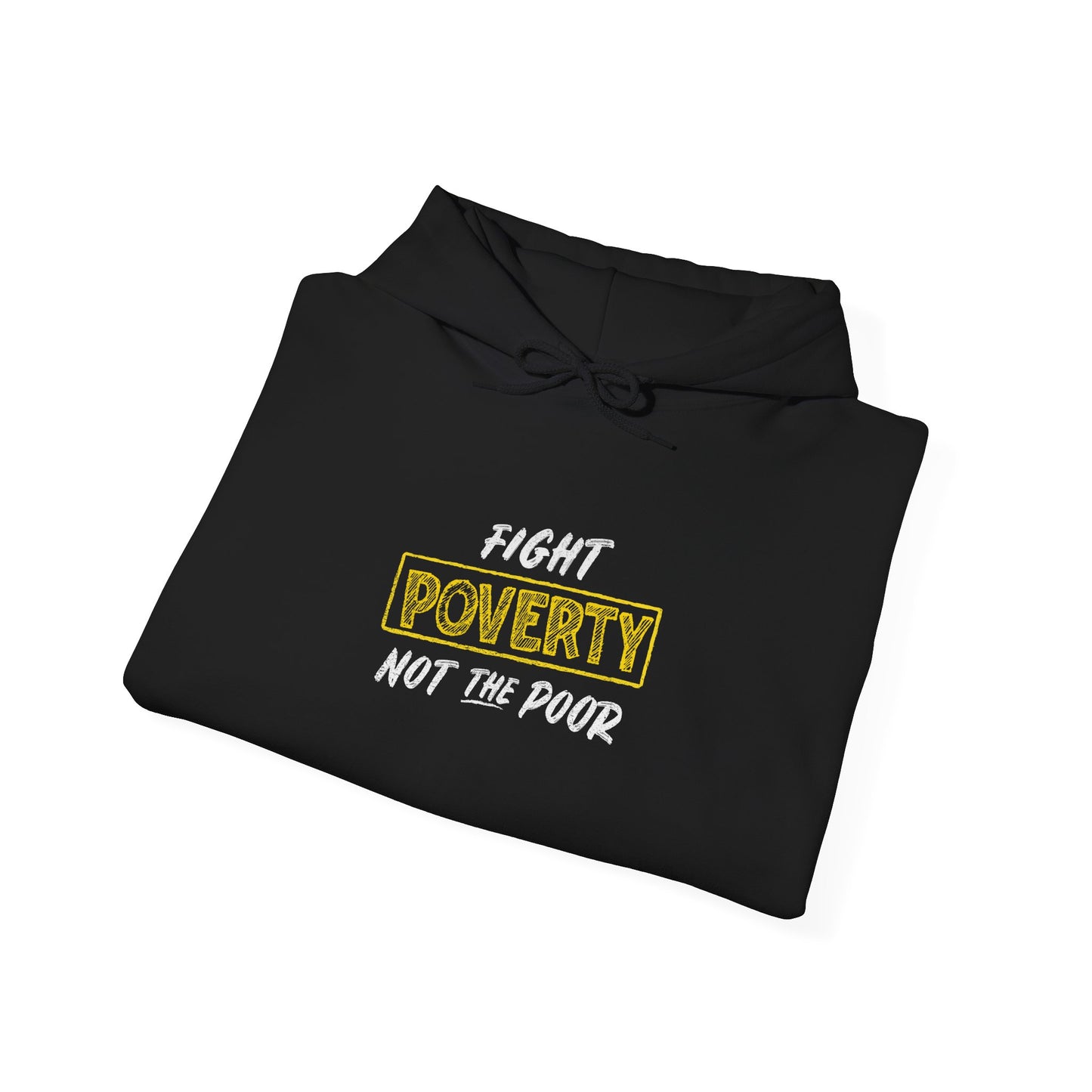 “Fight Poverty Not The Poor” Unisex Hoodie