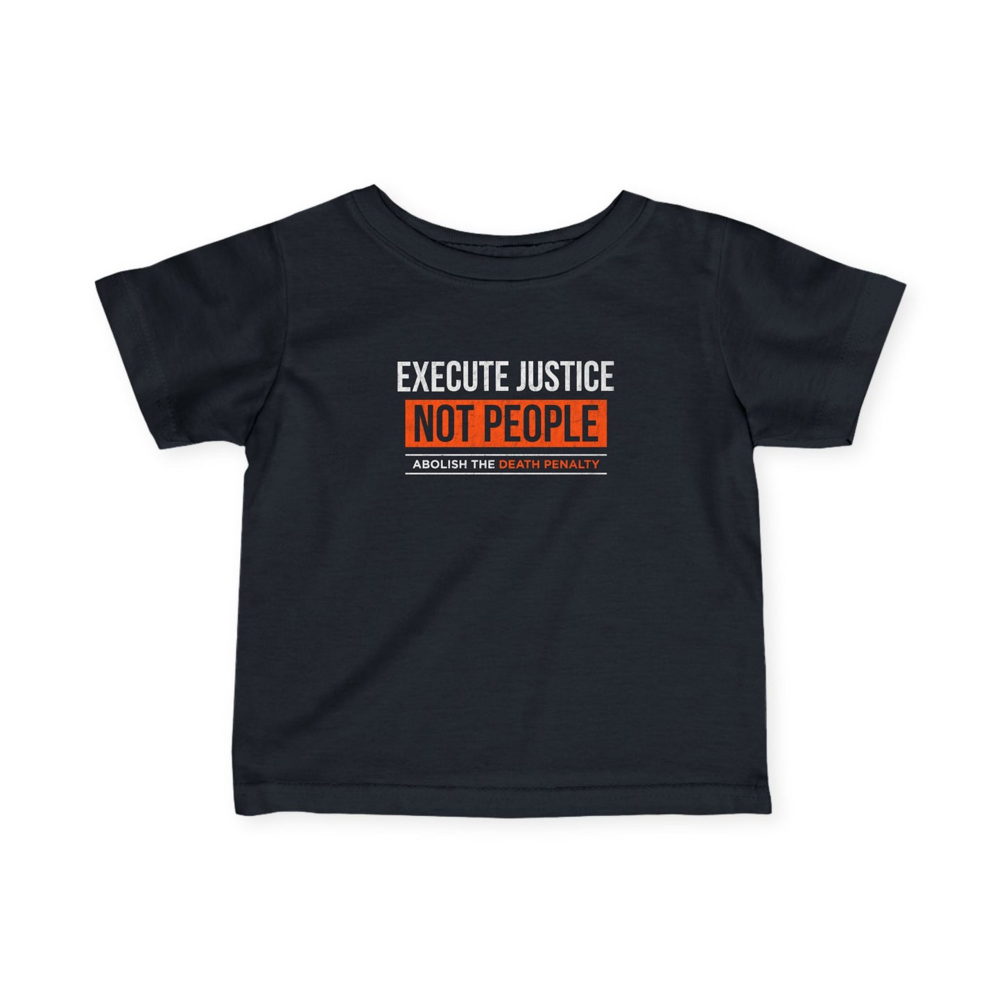 “Execute Justice” Infant Tee