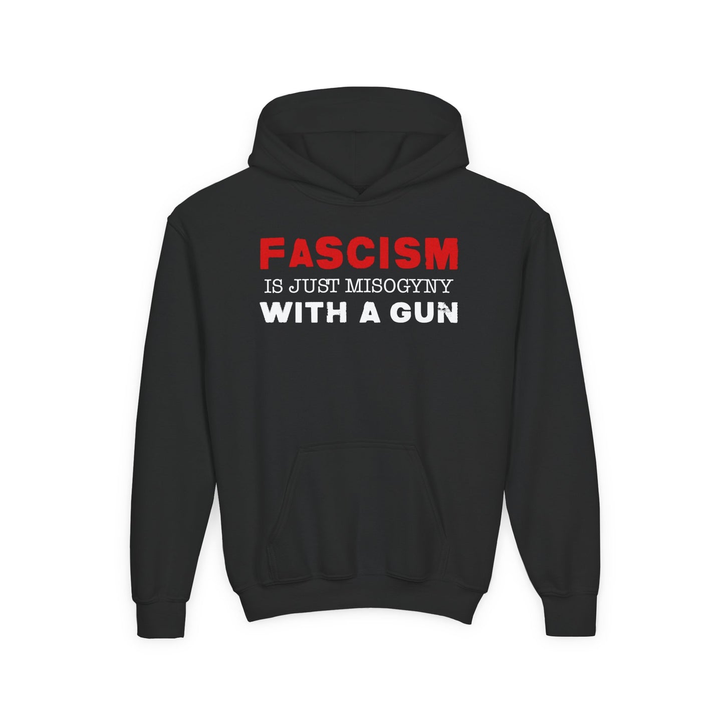 "Fascism Is Just Misogyny" Youth Hoodie