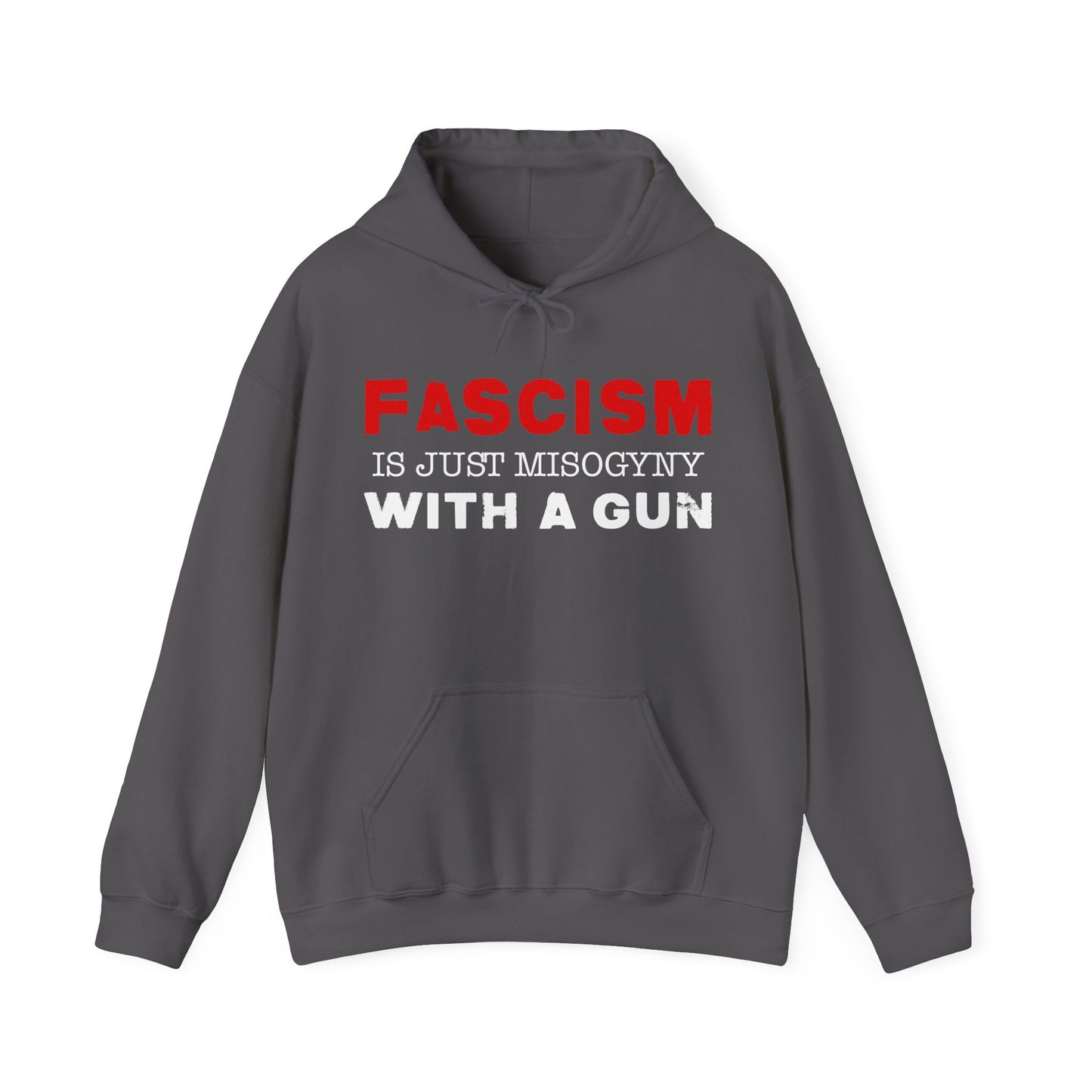 "Fascism Is Just Misogyny" Unisex Hoodie