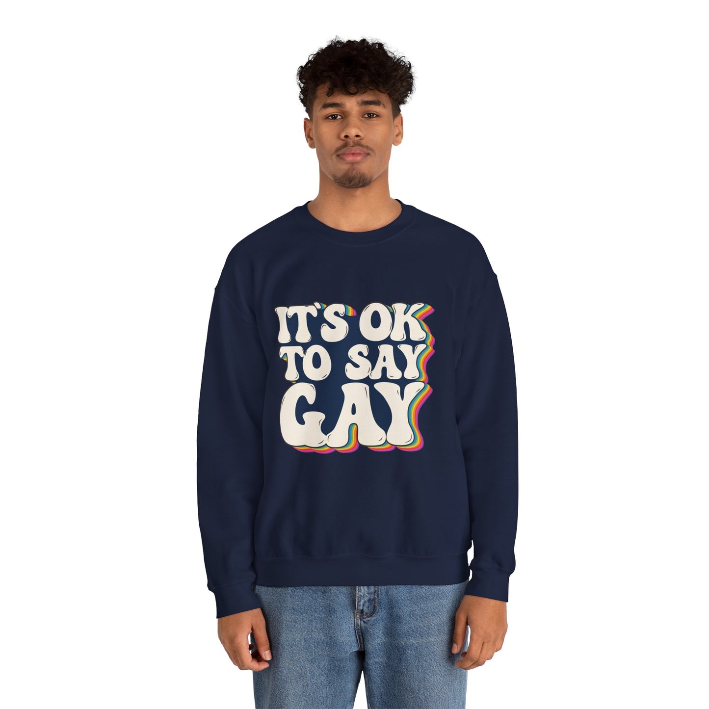 “It’s OK to Say Gay” Unisex Sweatshirt