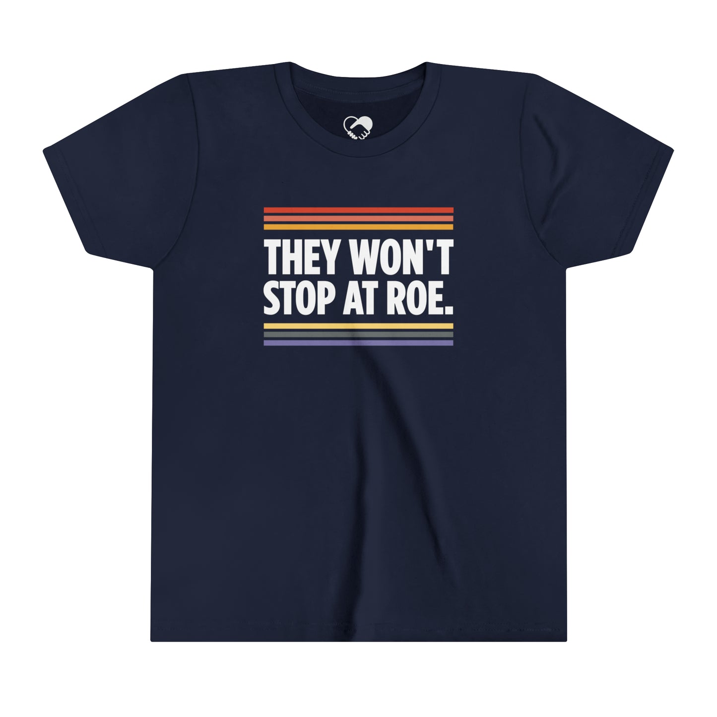 "They Won't Stop at Roe" Youth T-Shirt