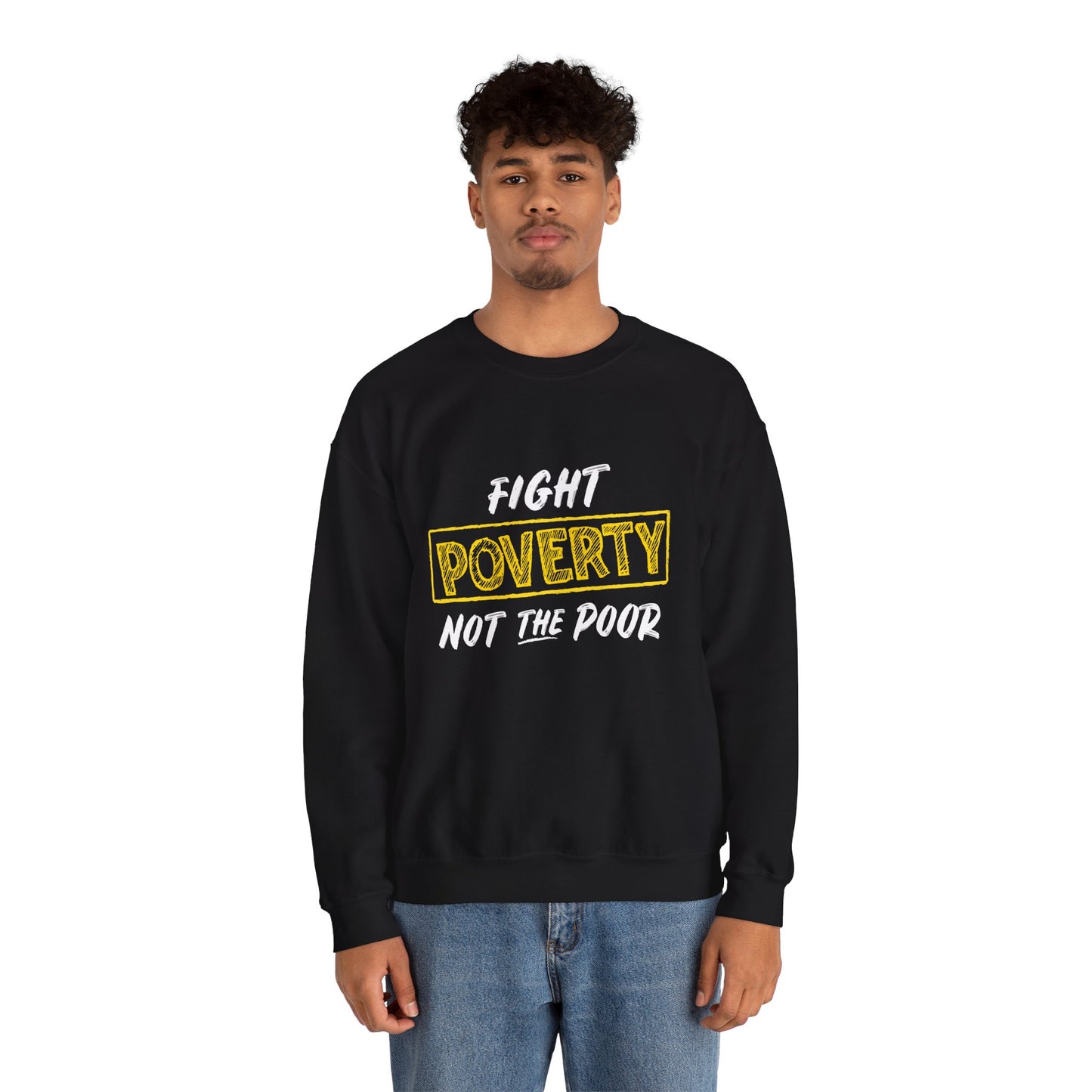 “Fight Poverty Not The Poor” Unisex Sweatshirt