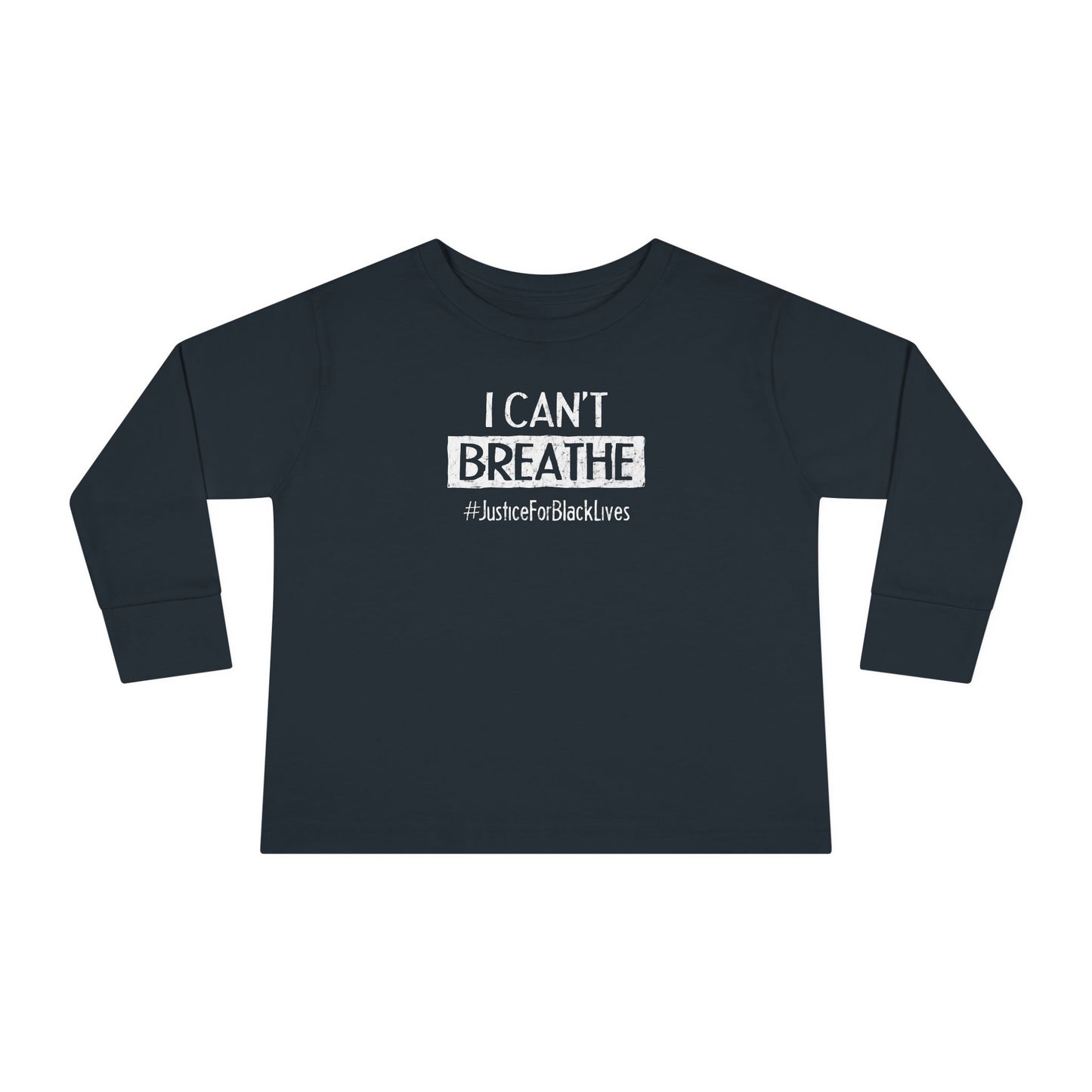 “I Can't Breathe” Toddler Long Sleeve Tee