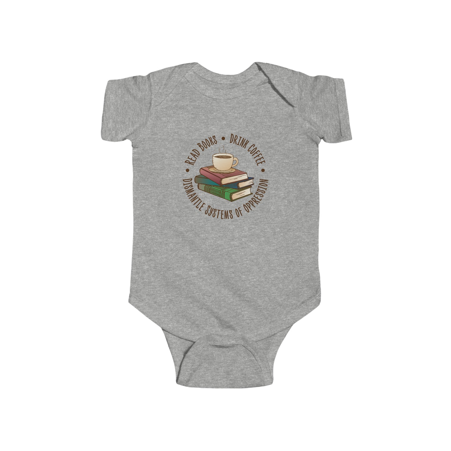 “Dismantle Systems of Oppression” Infant Onesie