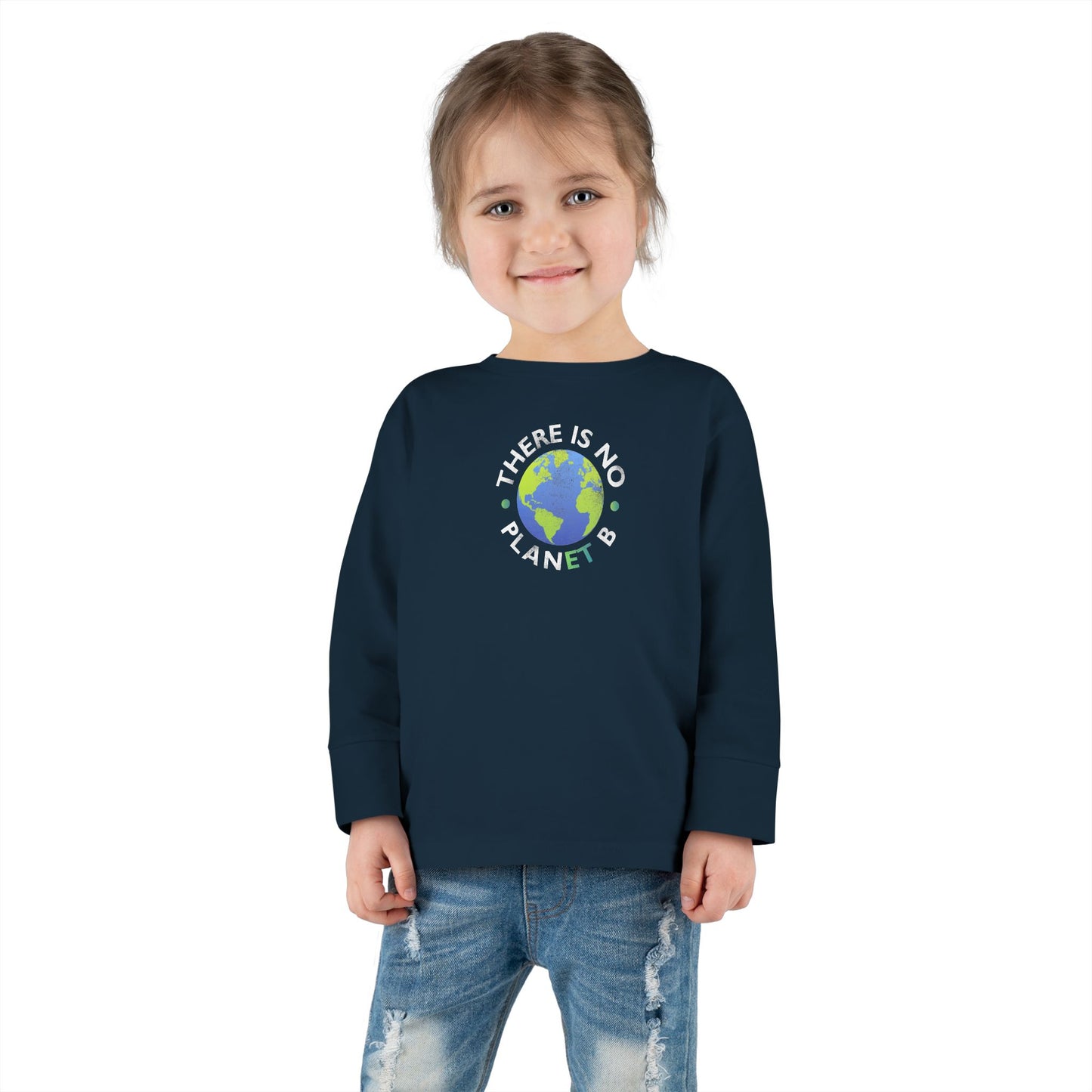 “There Is No Planet B” Toddler Long Sleeve Tee