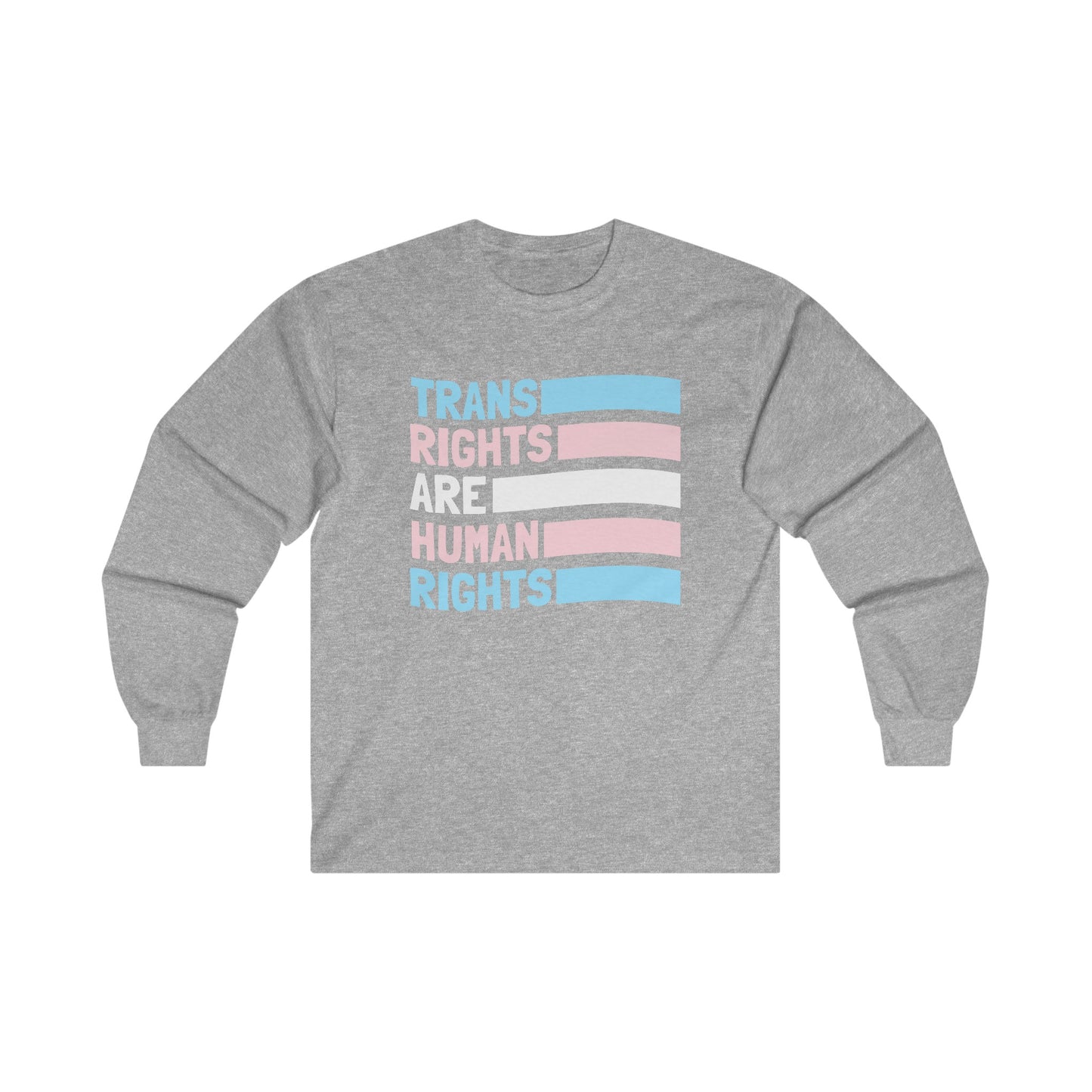 “Trans Rights Are Human Rights” Unisex Long Sleeve T-Shirt