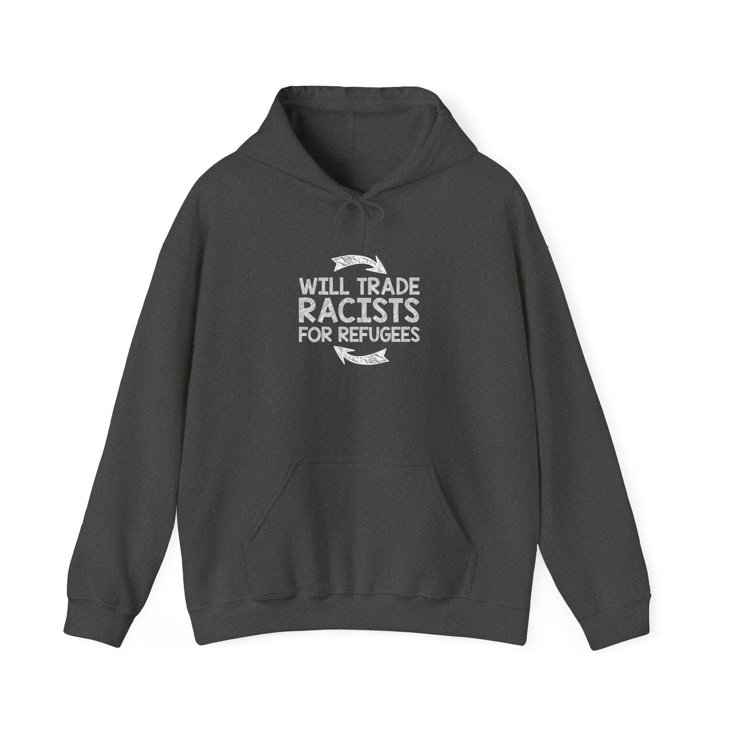 “Will Trade Racists for Refugees” Unisex Hoodie