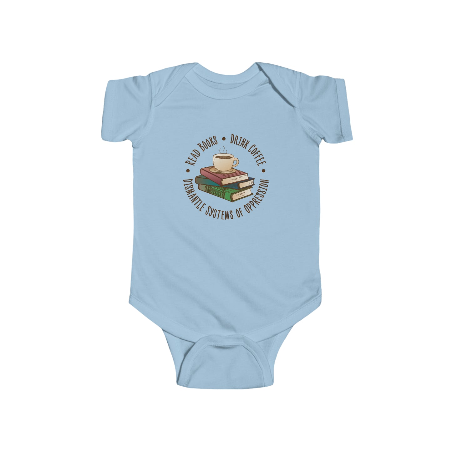 “Dismantle Systems of Oppression” Infant Onesie