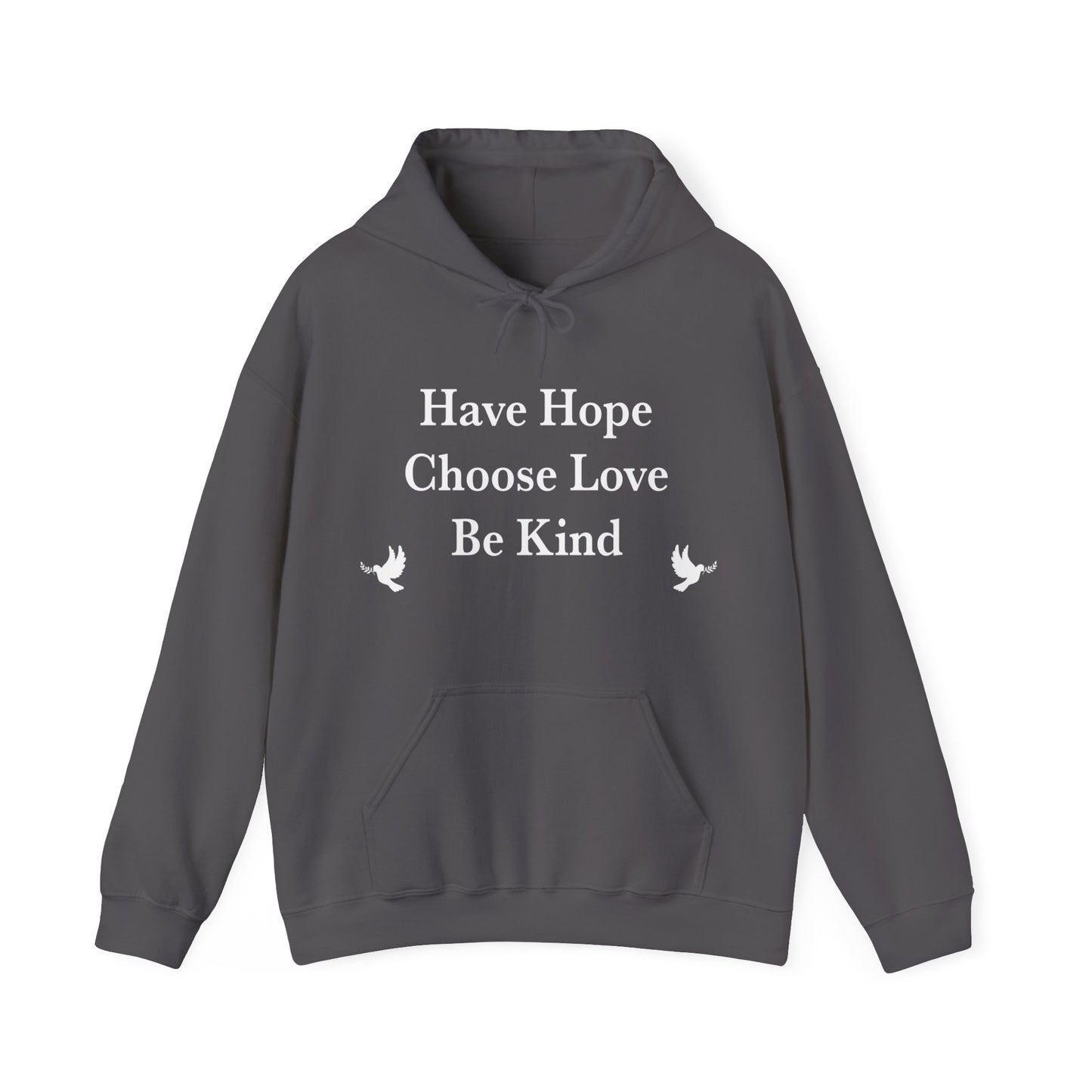 “Have Hope ~ Choose Love ~ Be Kind” Unisex Hoodie