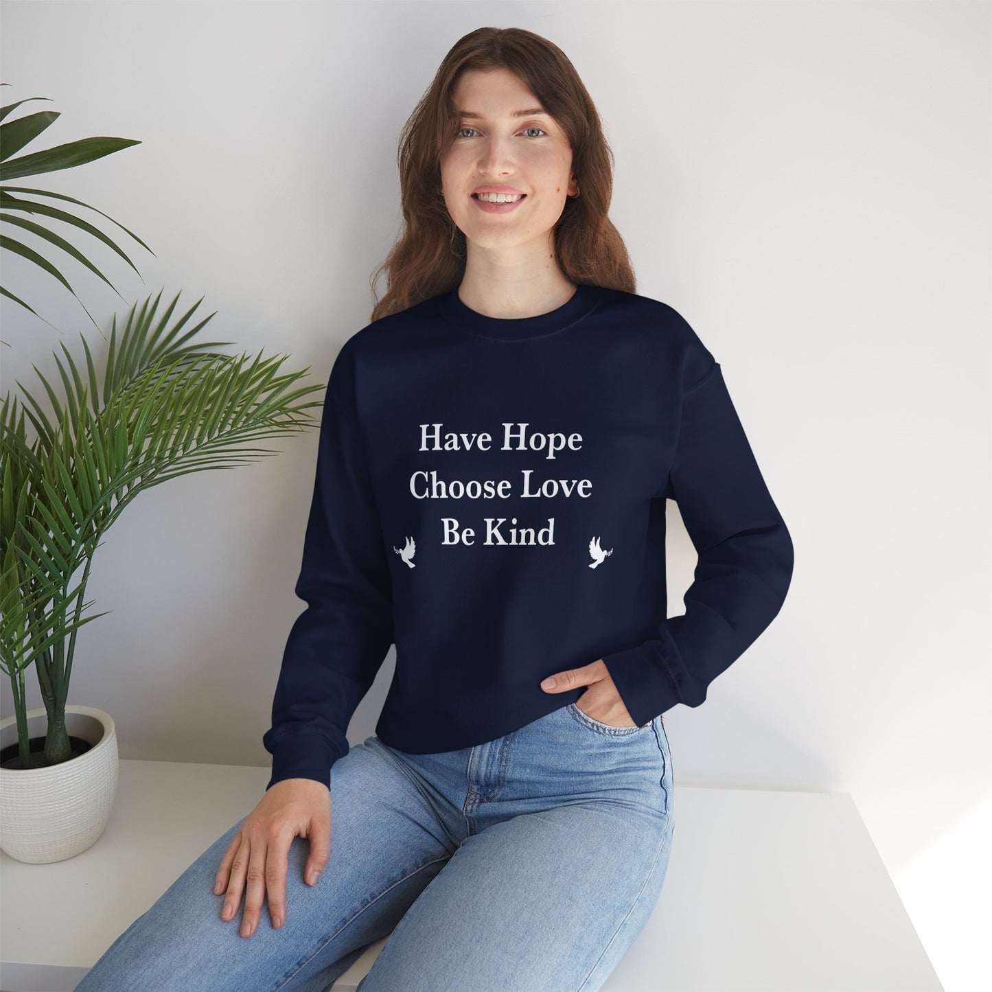 “Have Hope ~ Choose Love ~ Be Kind” Unisex Sweatshirt