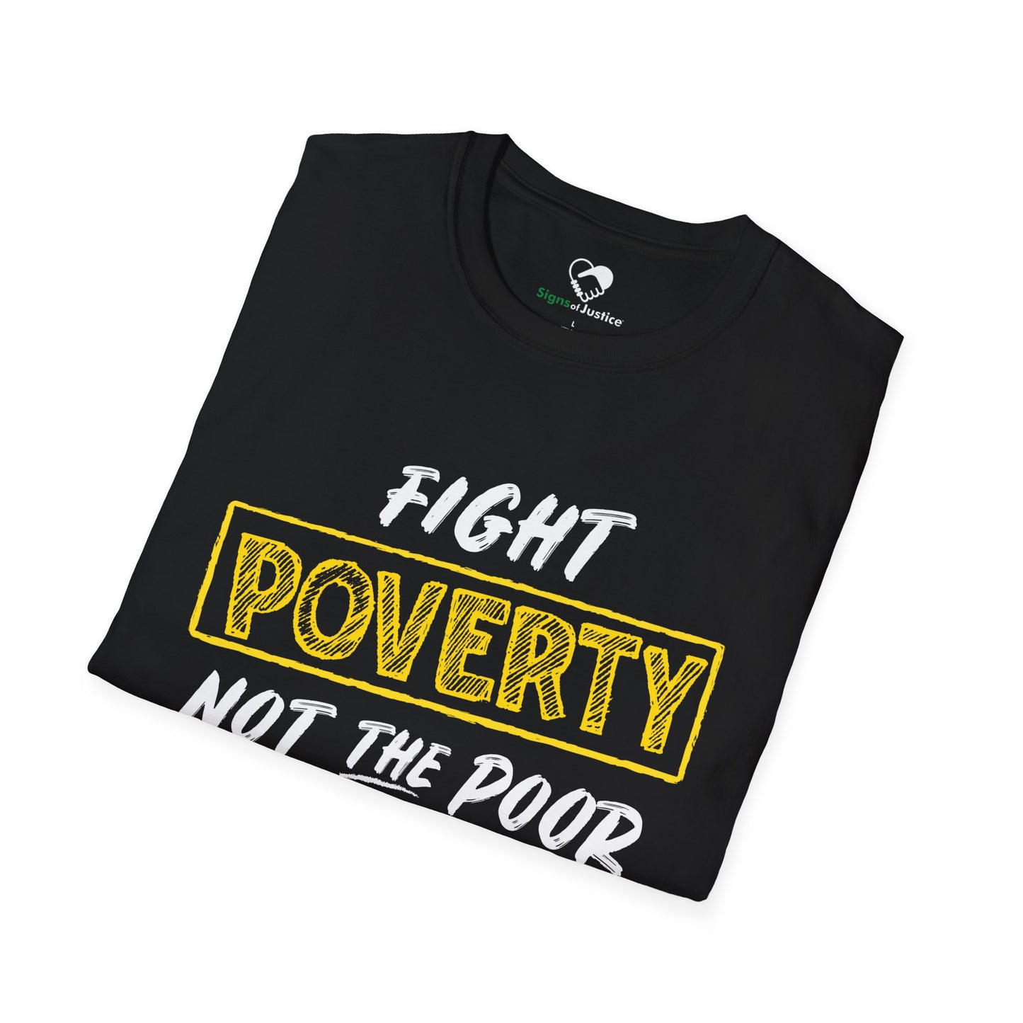 “Fight Poverty Not The Poor” Unisex T-Shirt