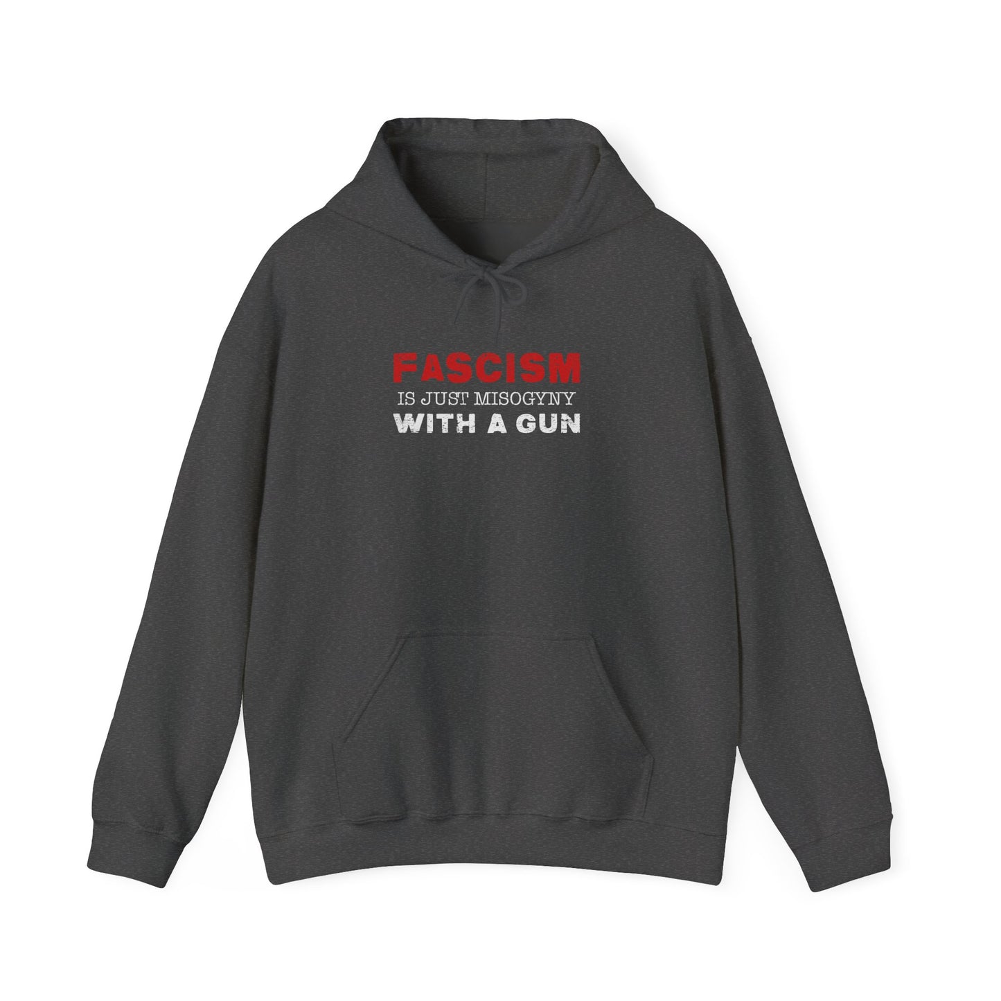 "Fascism Is Just Misogyny" Unisex Hoodie