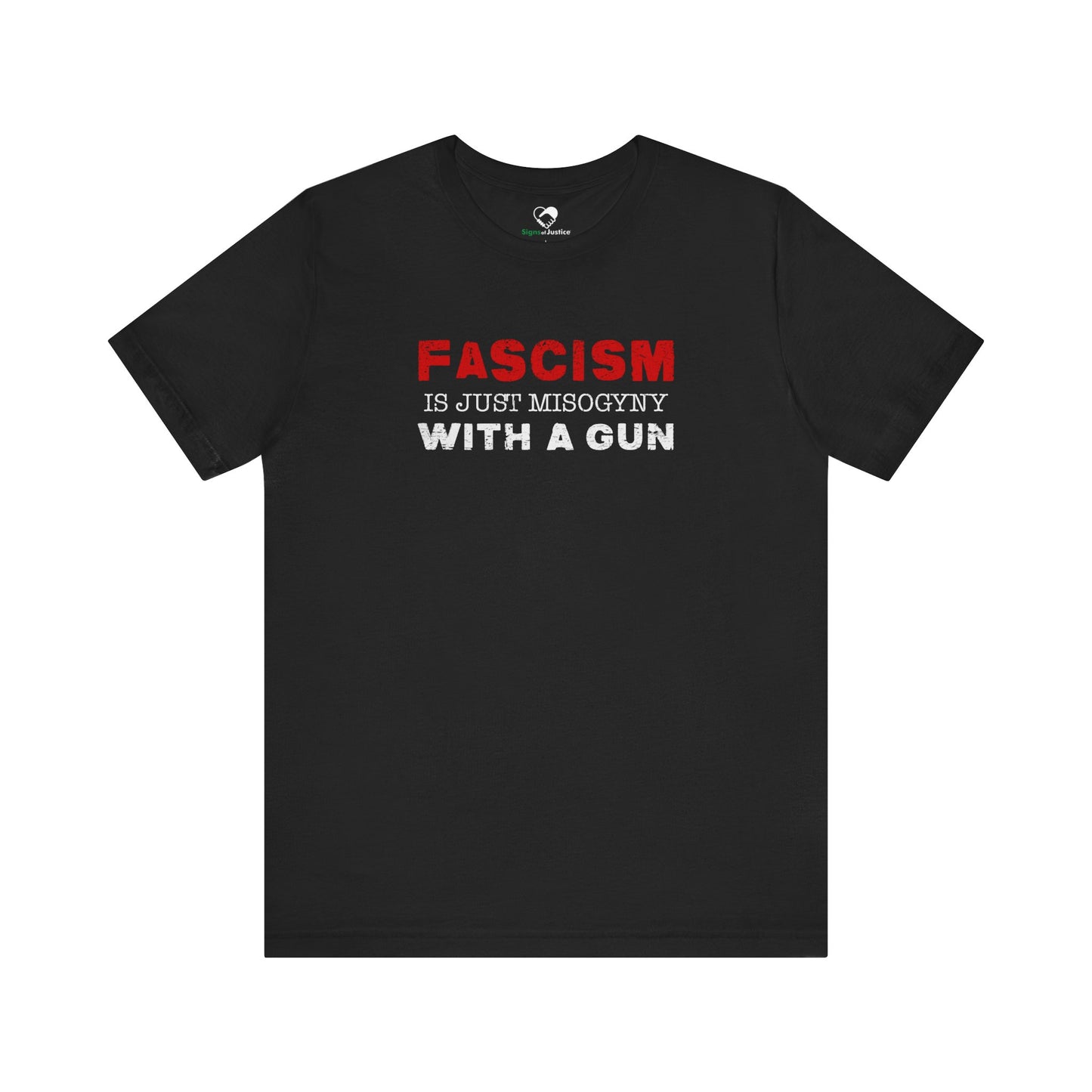 "Fascism Is Just Misogyny" Unisex T-Shirt (Bella+Canvas)