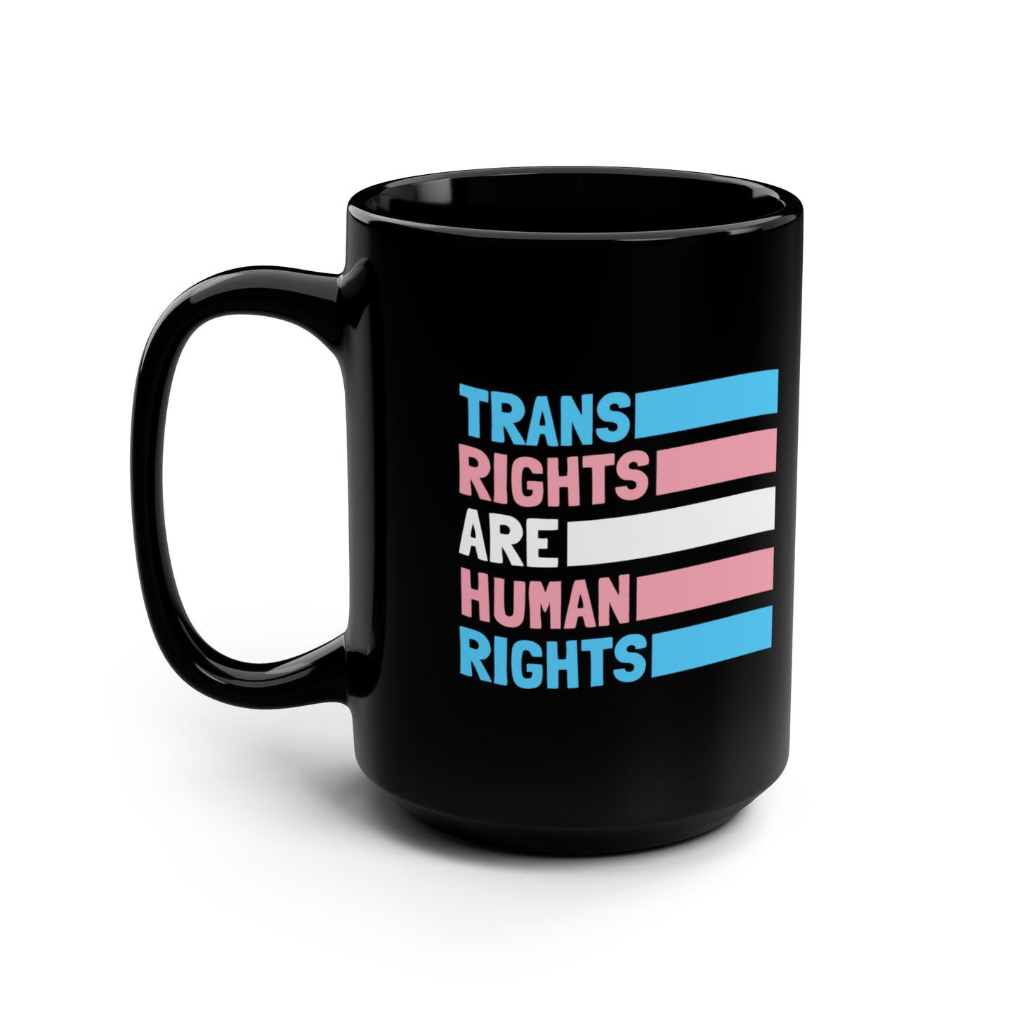 “Trans Rights Are Human Rights” 15 oz. Mug