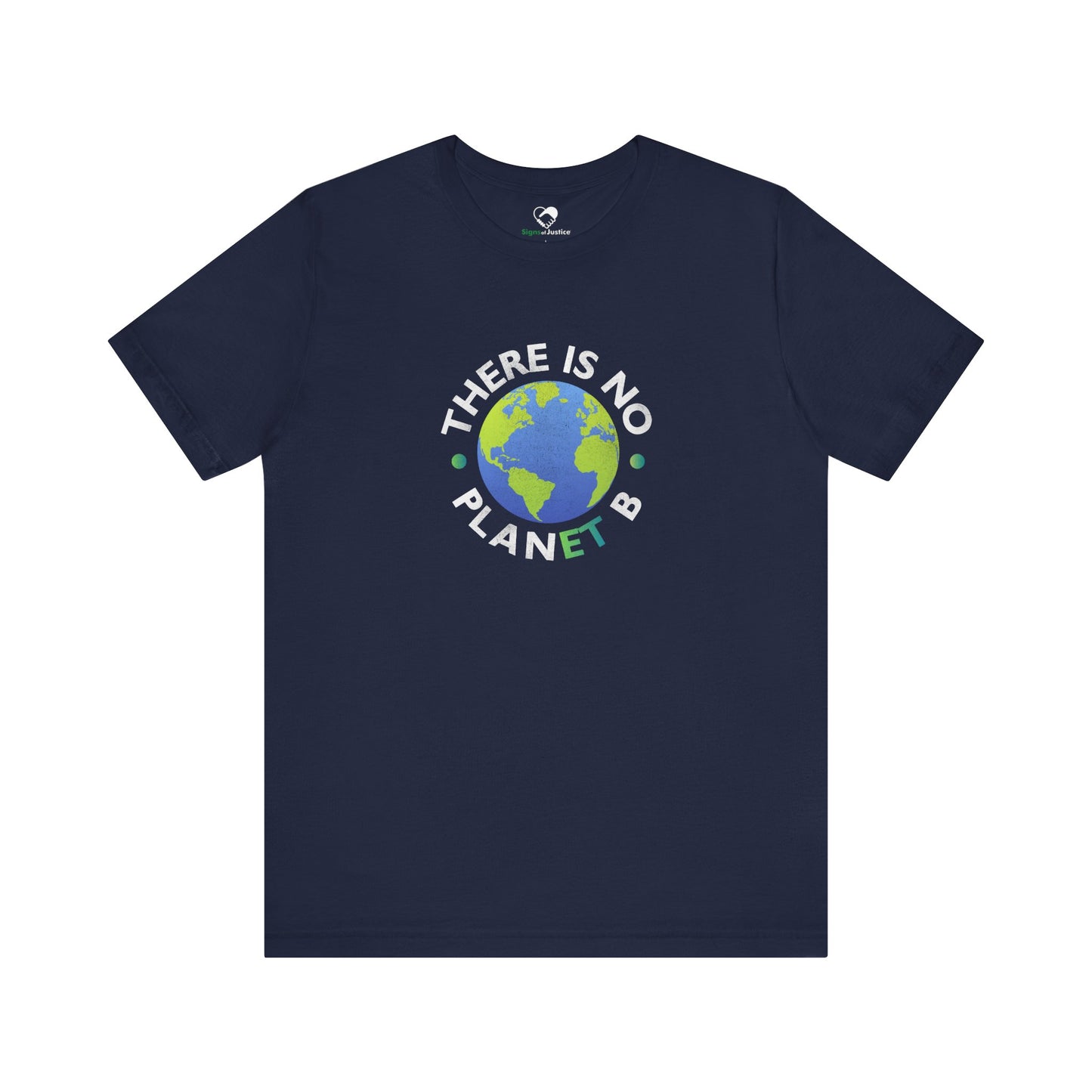 “There Is No Planet B” Unisex T-Shirt (Bella+Canvas)