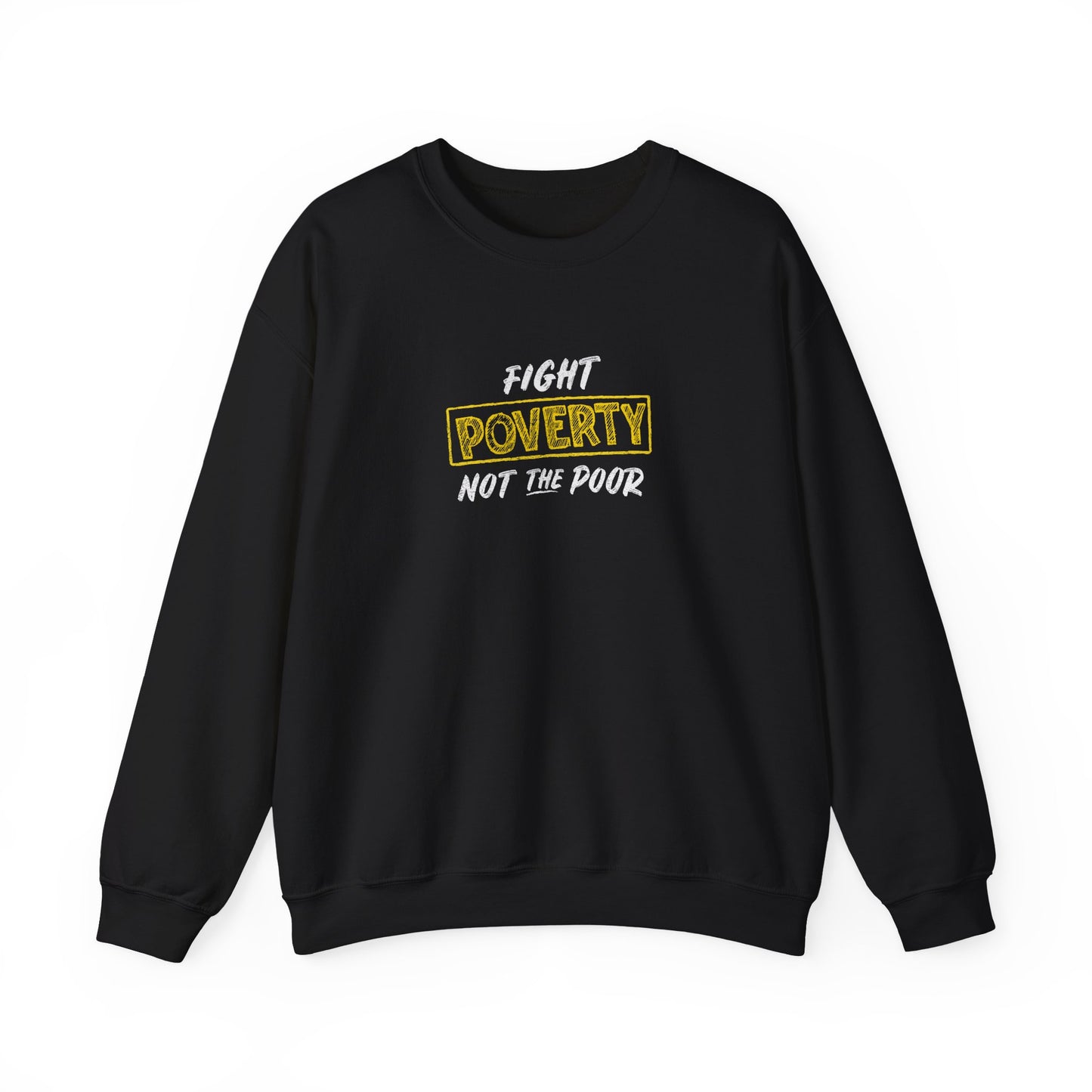 “Fight Poverty Not The Poor” Unisex Sweatshirt