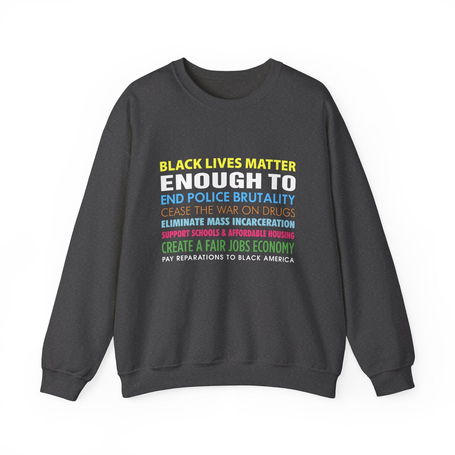 “Black Lives Matter Enough To” Unisex Sweatshirt