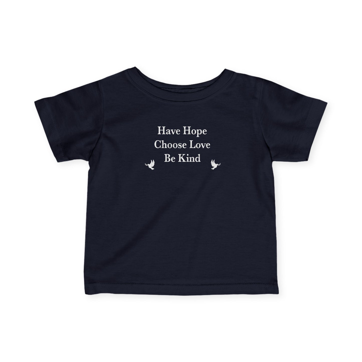“Have Hope ~ Choose Love ~ Be Kind” Infant Tee
