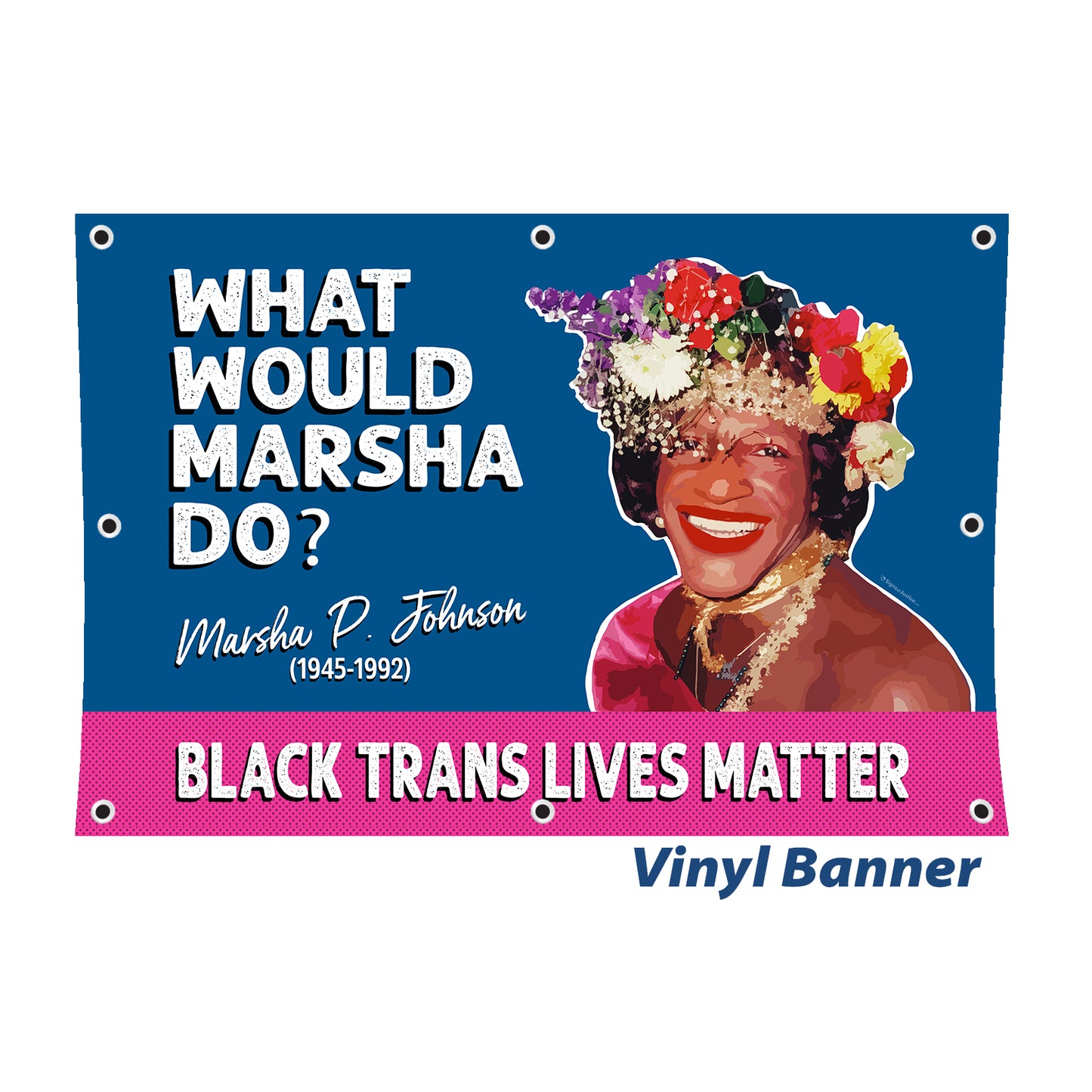 What Would Marsha Do? Vinyl Banner