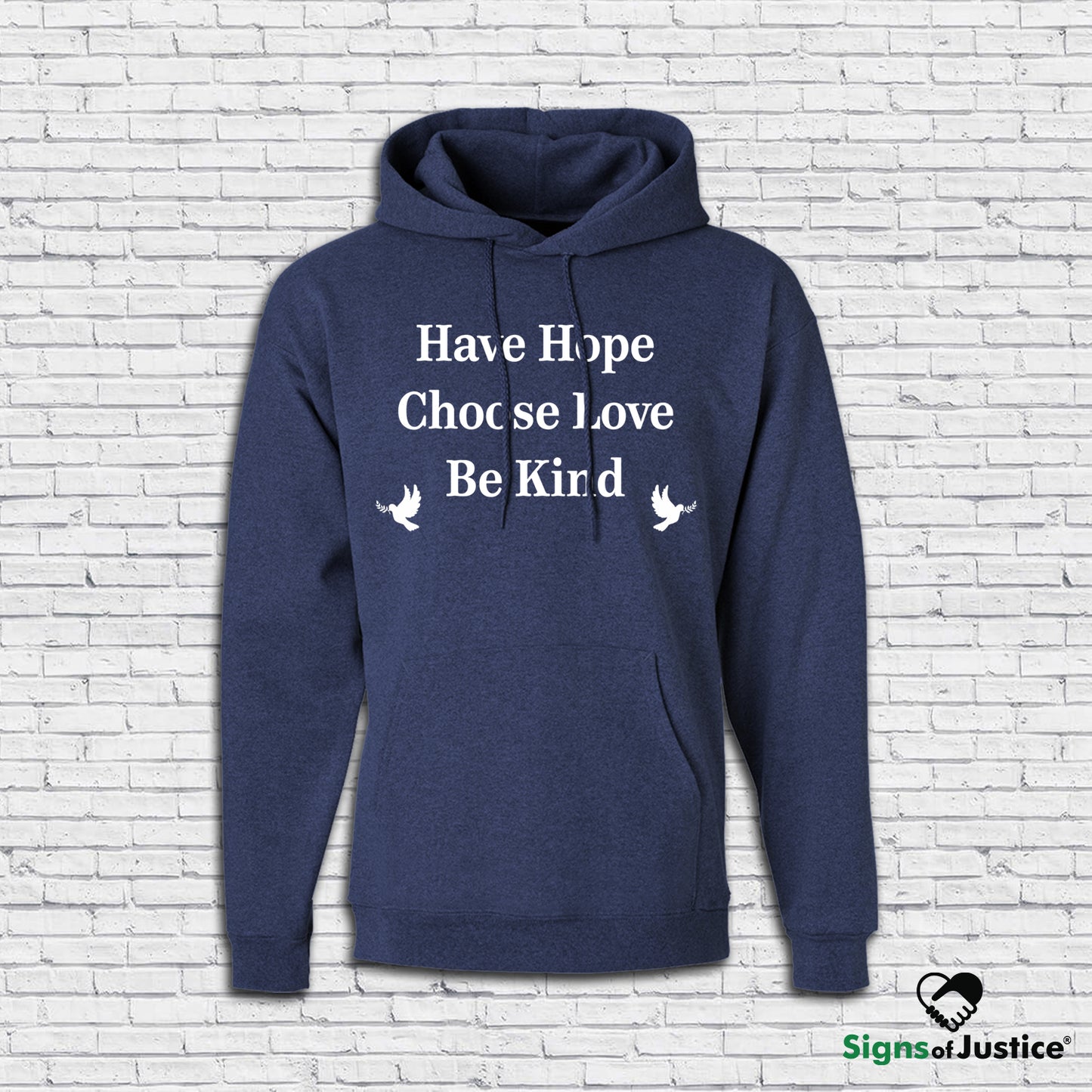 Have Hope ~ Choose Love ~ Be Kind Hoodie