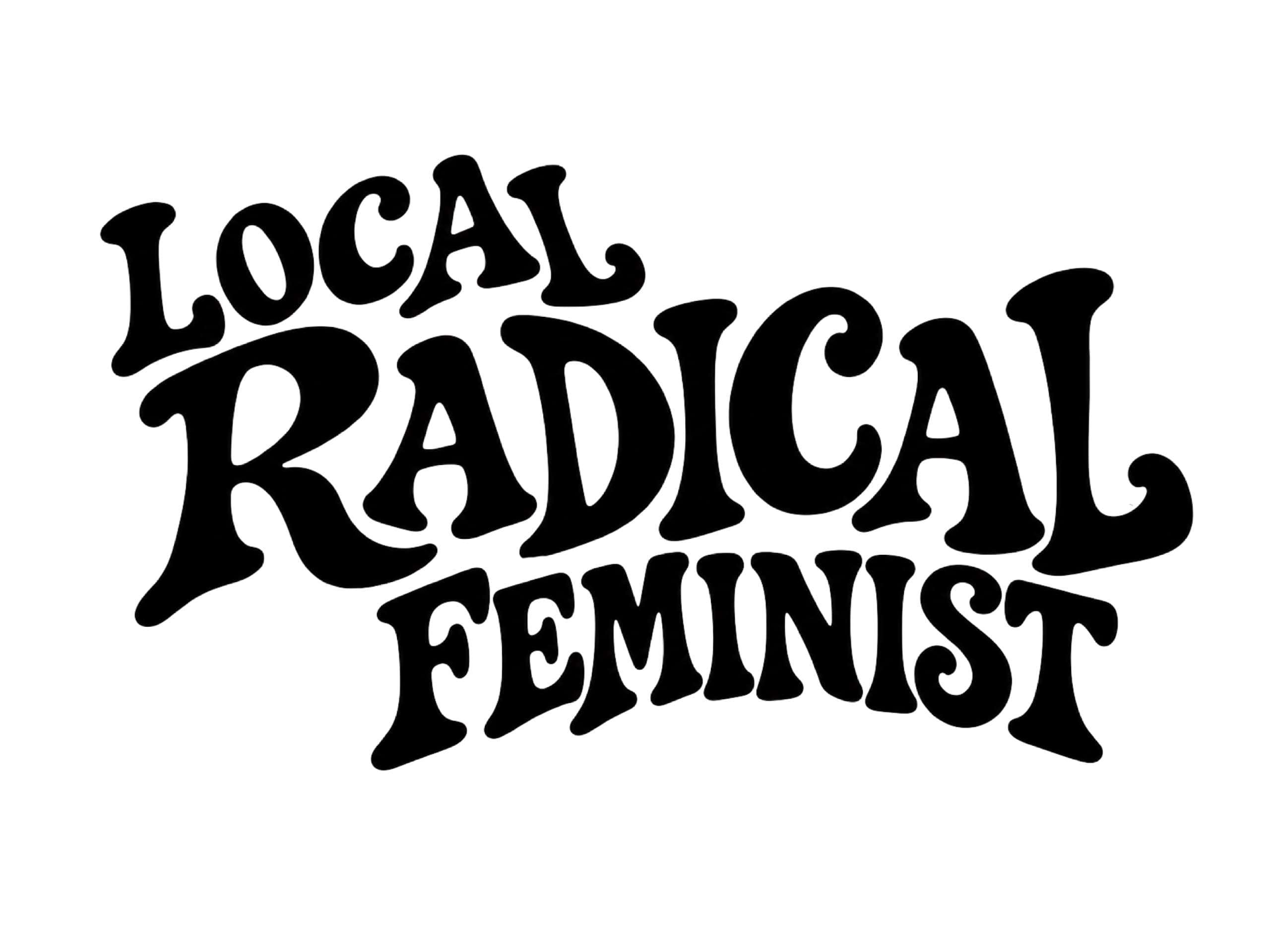 Local Radical Feminist