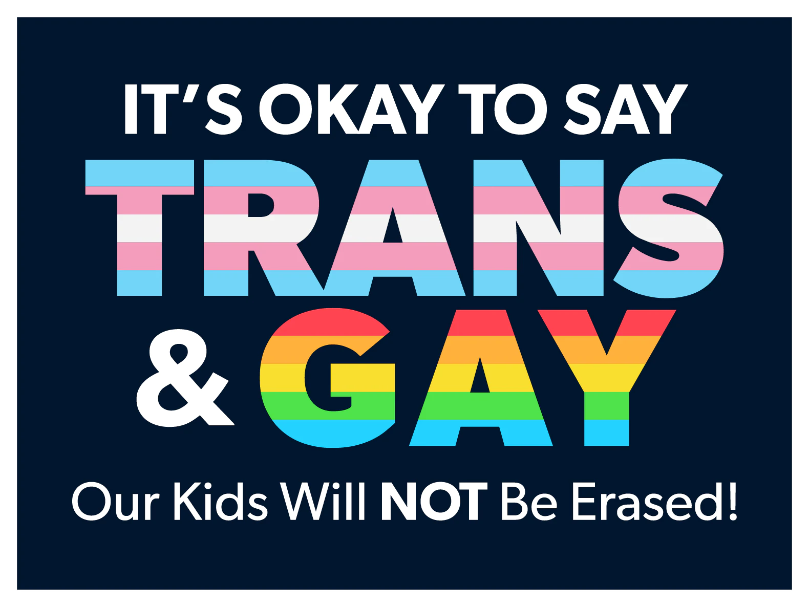 It's Okay to Say Trans & Gay
