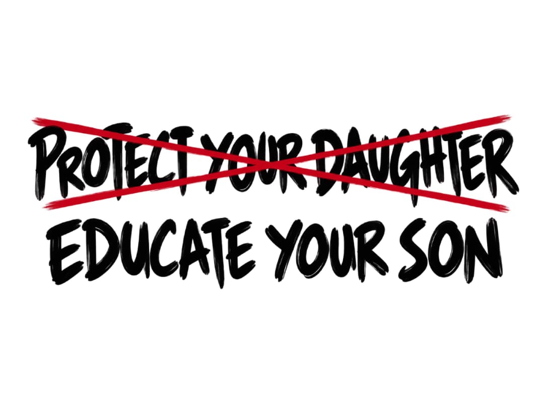 Protect Your Daughter, Educate Your Son