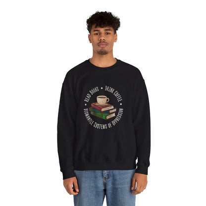 “Dismantle Systems of Oppression” Unisex Sweatshirt