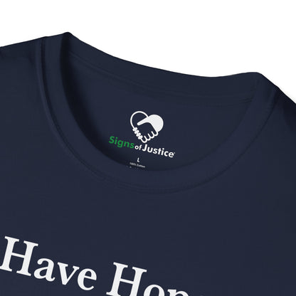 “Have Hope ~ Choose Love ~ Be Kind” Unisex T-Shirt