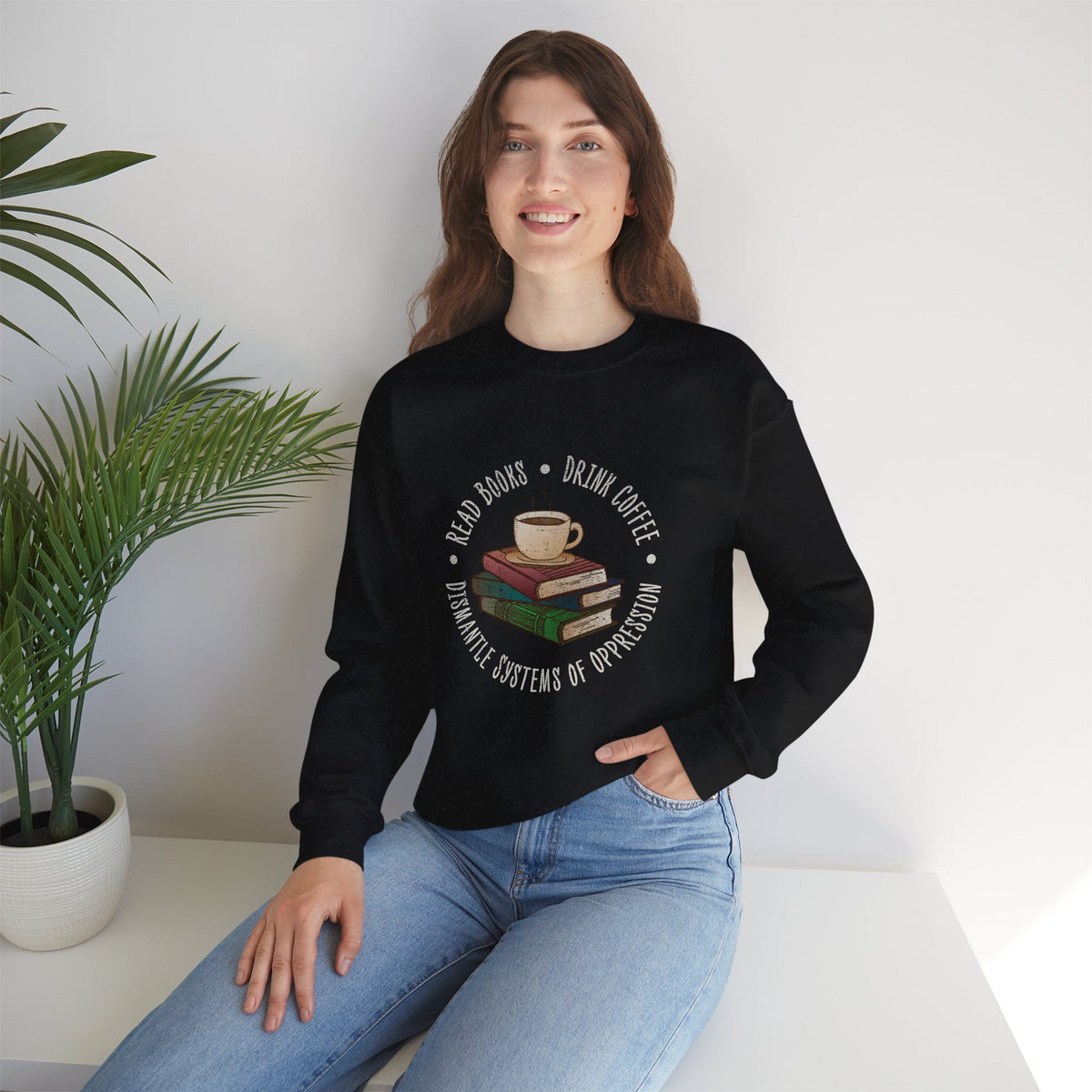 "Dismantle Systems of Oppression" Unisex Sweatshirt