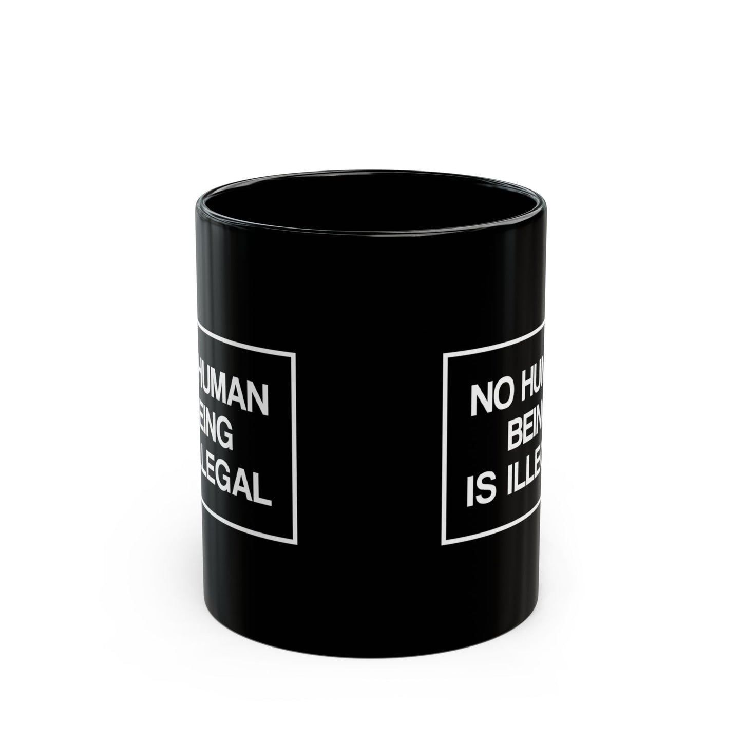 “No Human Being is Illegal” 11 oz. Mug