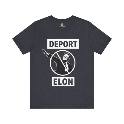 "Deport Elon Musk" Unisex T-Shirt (Bella+Canvas)