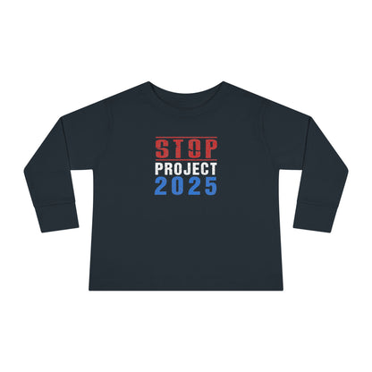 “STOP Project 2025”  Toddler Long Sleeve Tee