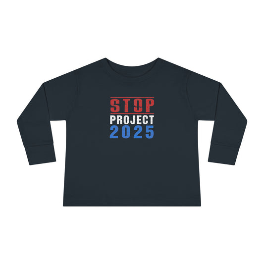 “STOP Project 2025”  Toddler Long Sleeve Tee