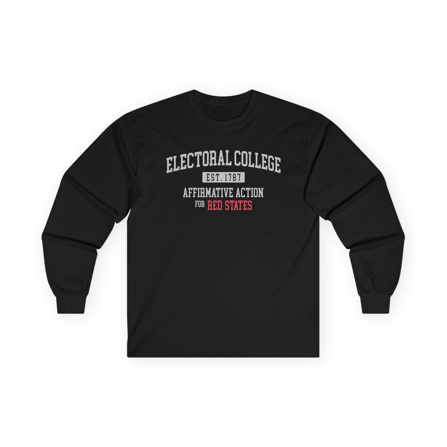 "Electoral College - Affirmative Action" Unisex Long Sleeve T-Shirt