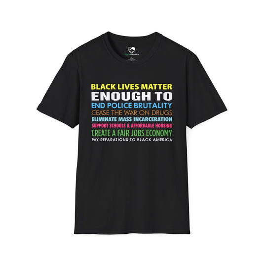 “Black Lives Matter Enough To” Unisex T-Shirt